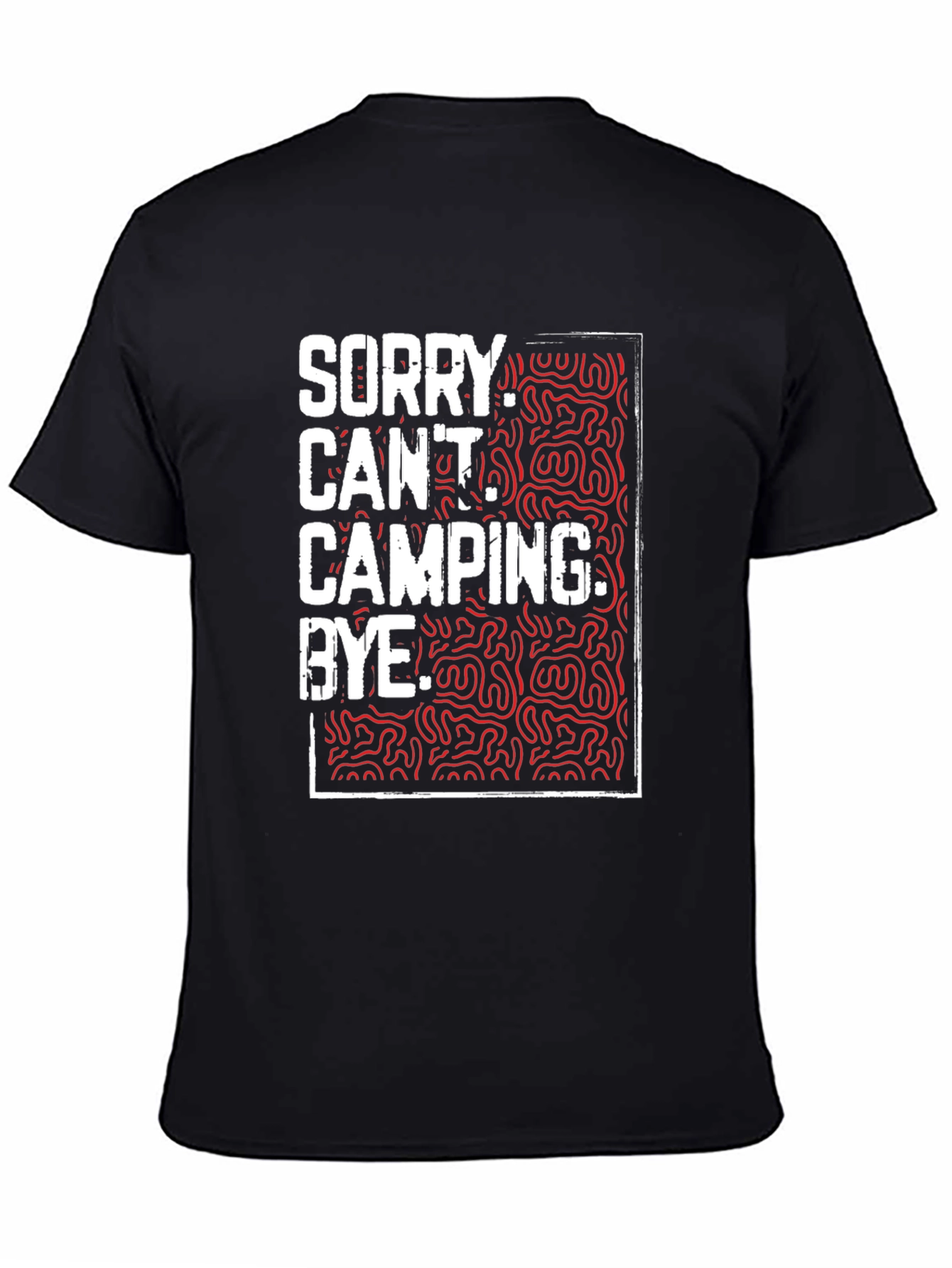 Camping Graphic Tee - Sorry Cant. Bye.