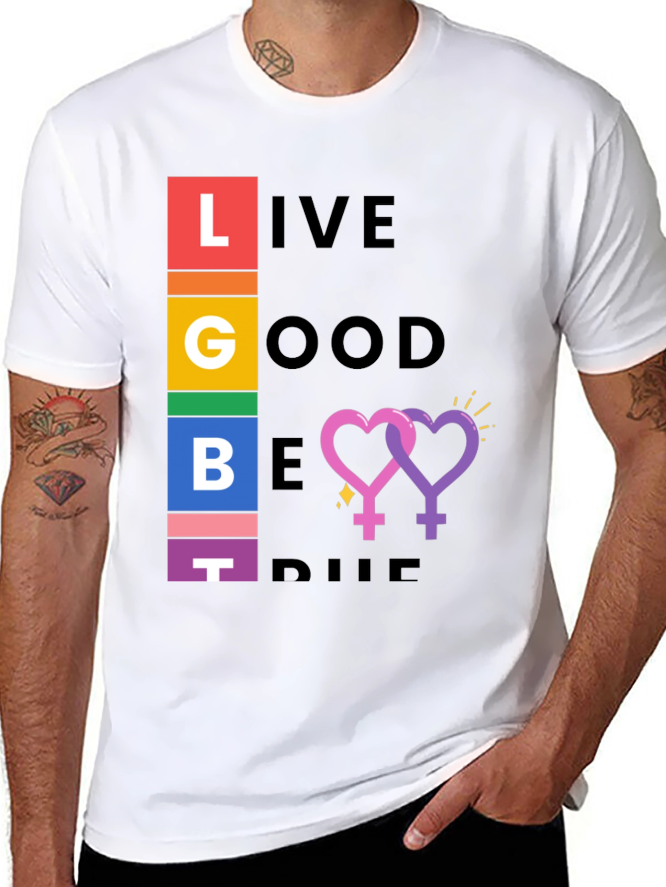 LGBT Pride T-Shirt: Live Good Be True
