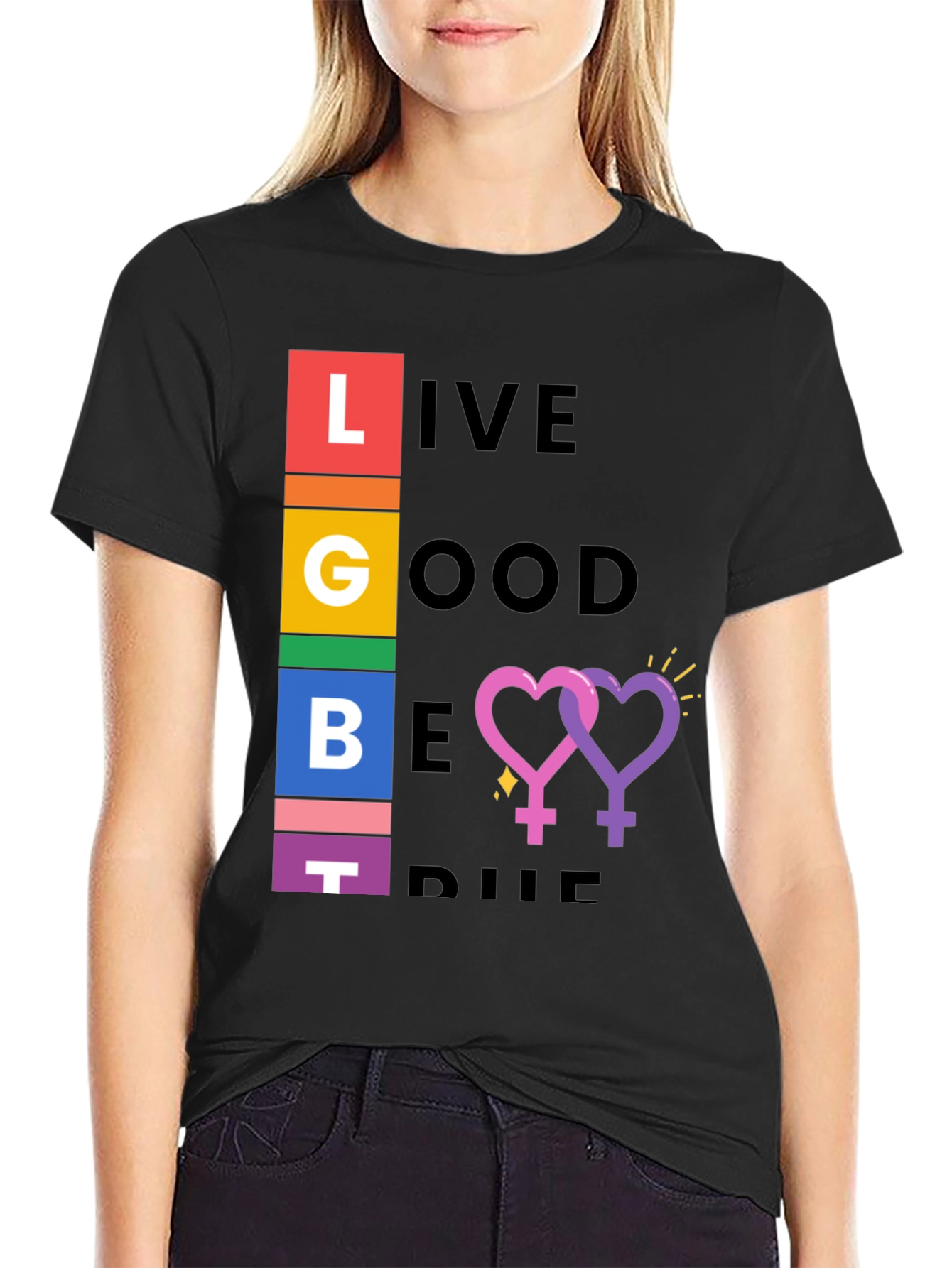 LGBT Pride T-Shirt: Live Good Be True