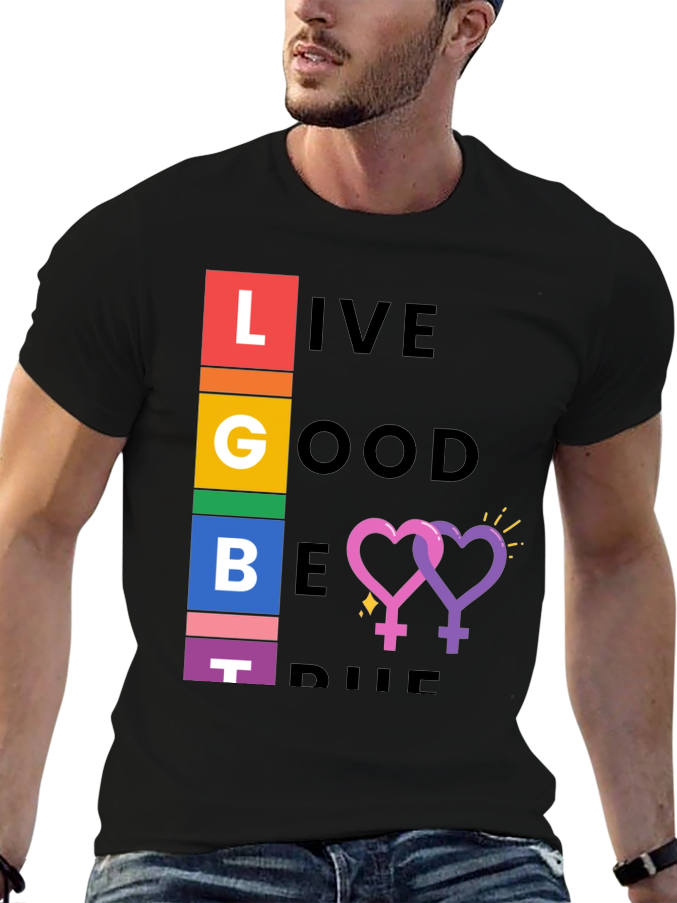 LGBT Pride T-Shirt: Live Good Be True
