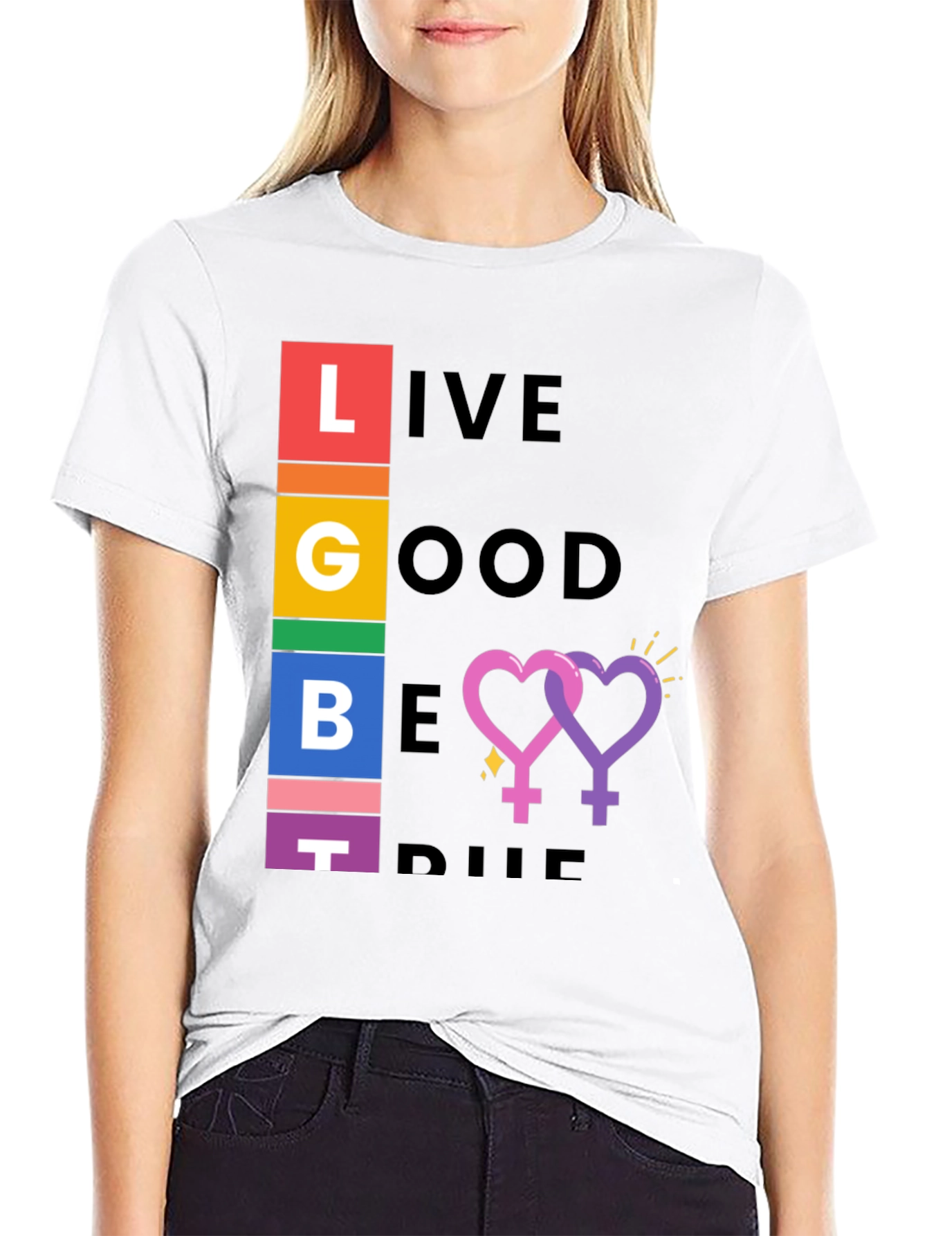 LGBT Pride T-Shirt: Live Good Be True