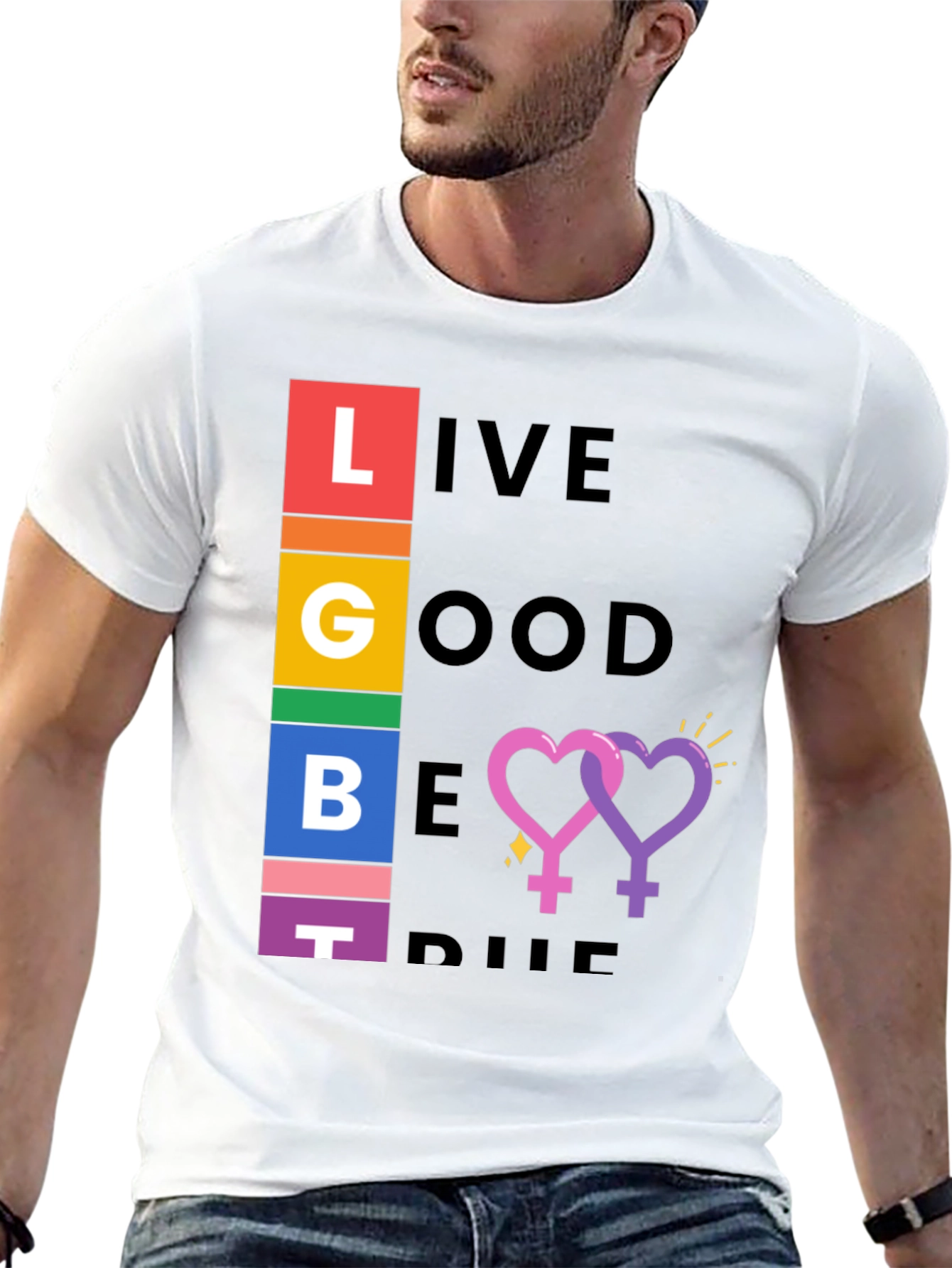 LGBT Pride T-Shirt: Live Good Be True