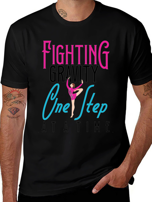 Fighting Gravity One Step At a Time T-Shirt