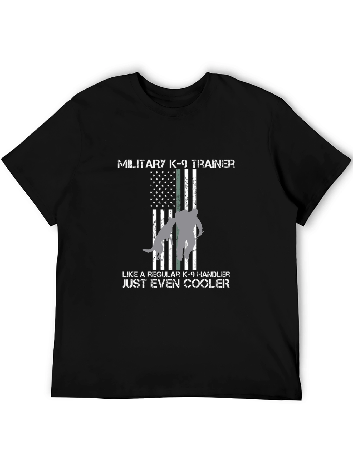 Military K-9 Trainer T-Shirt - Even Cooler