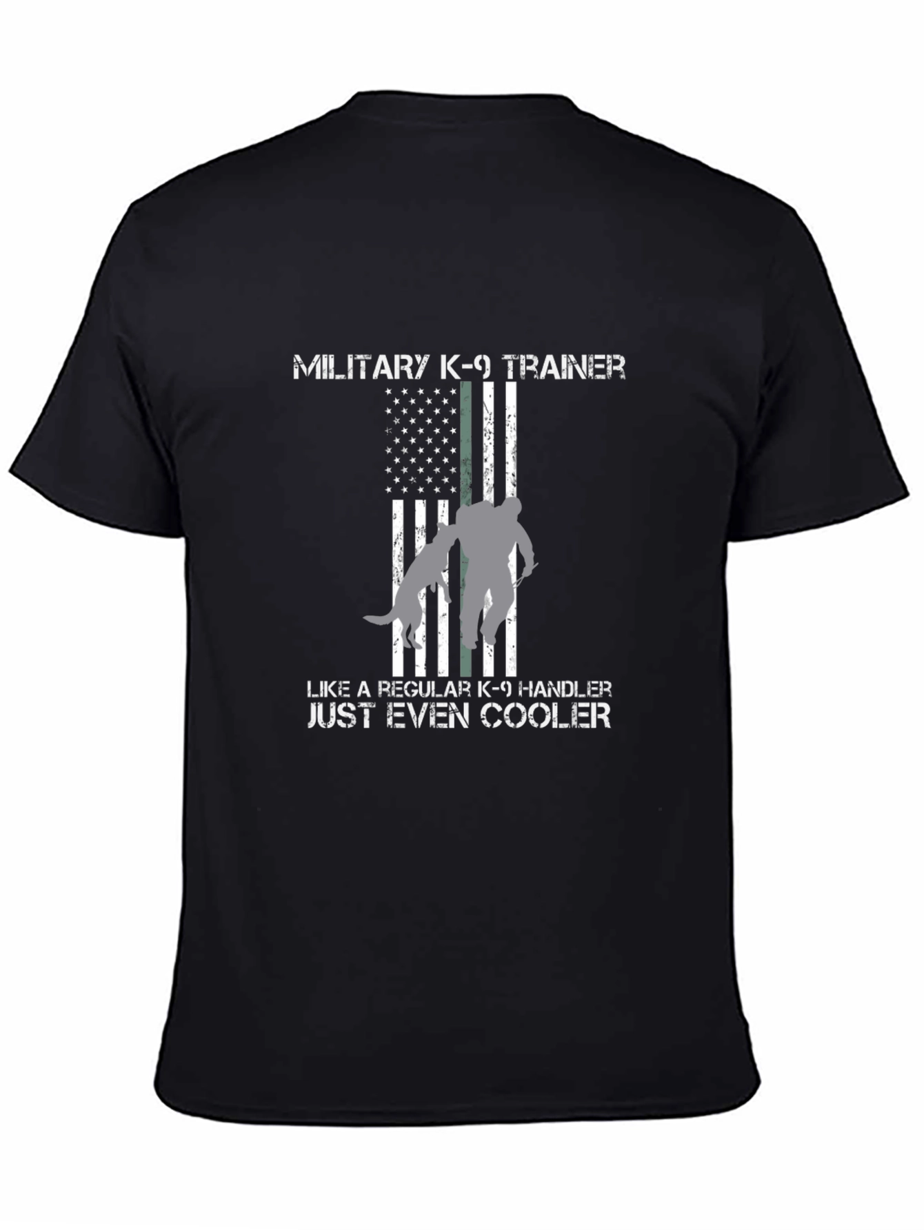 Military K-9 Trainer T-Shirt - Even Cooler