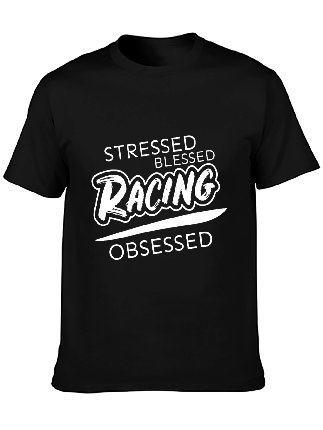 Stressed Blessed Racing Obsessed Black Tee Shirt