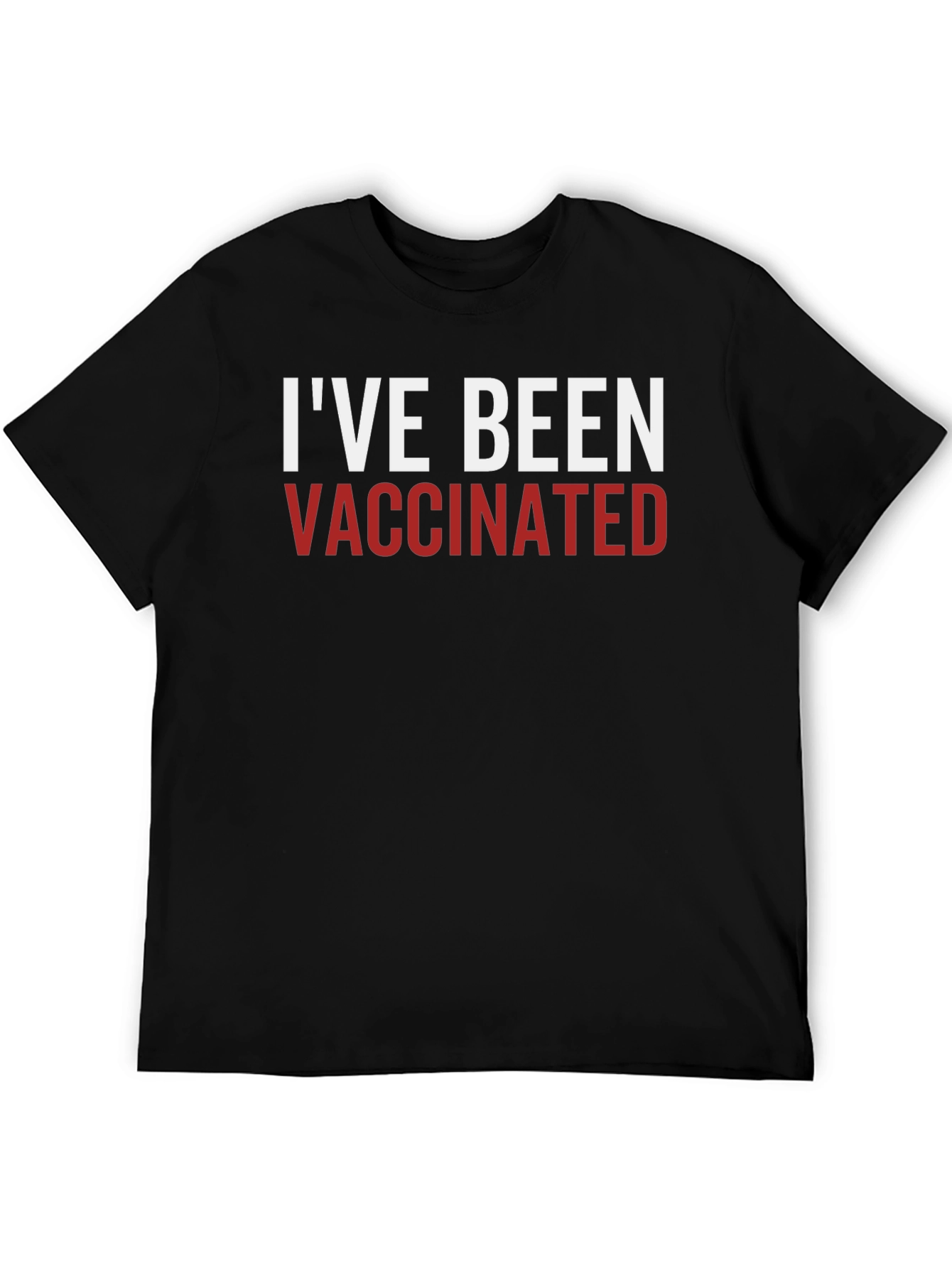 Ive Been Vaccinated T-Shirt