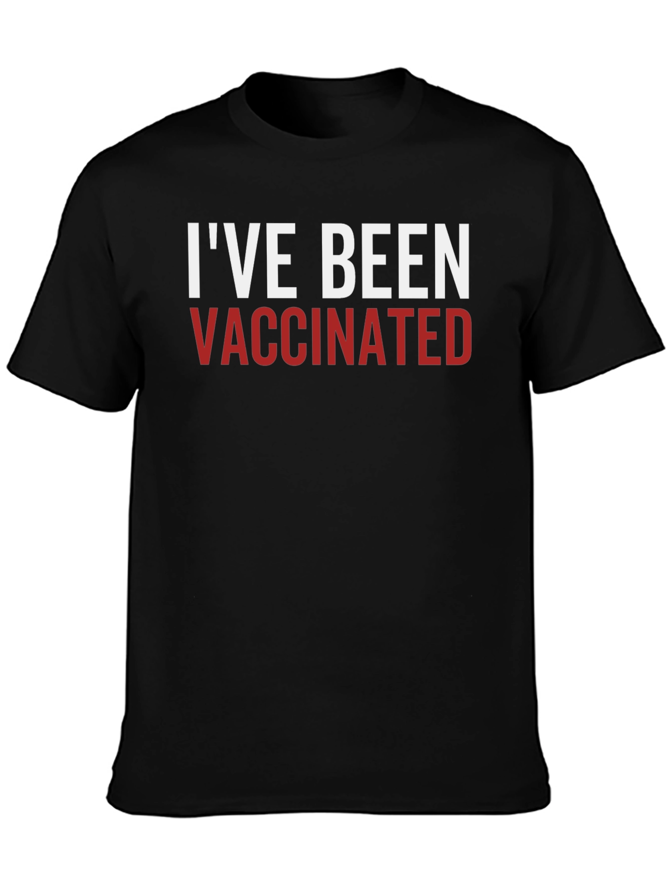 Ive Been Vaccinated T-Shirt
