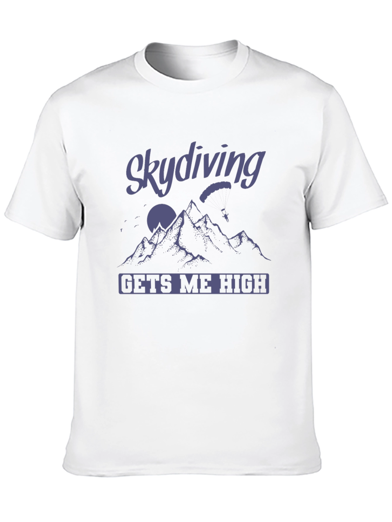 Skydiving Gets Me High T-Shirt