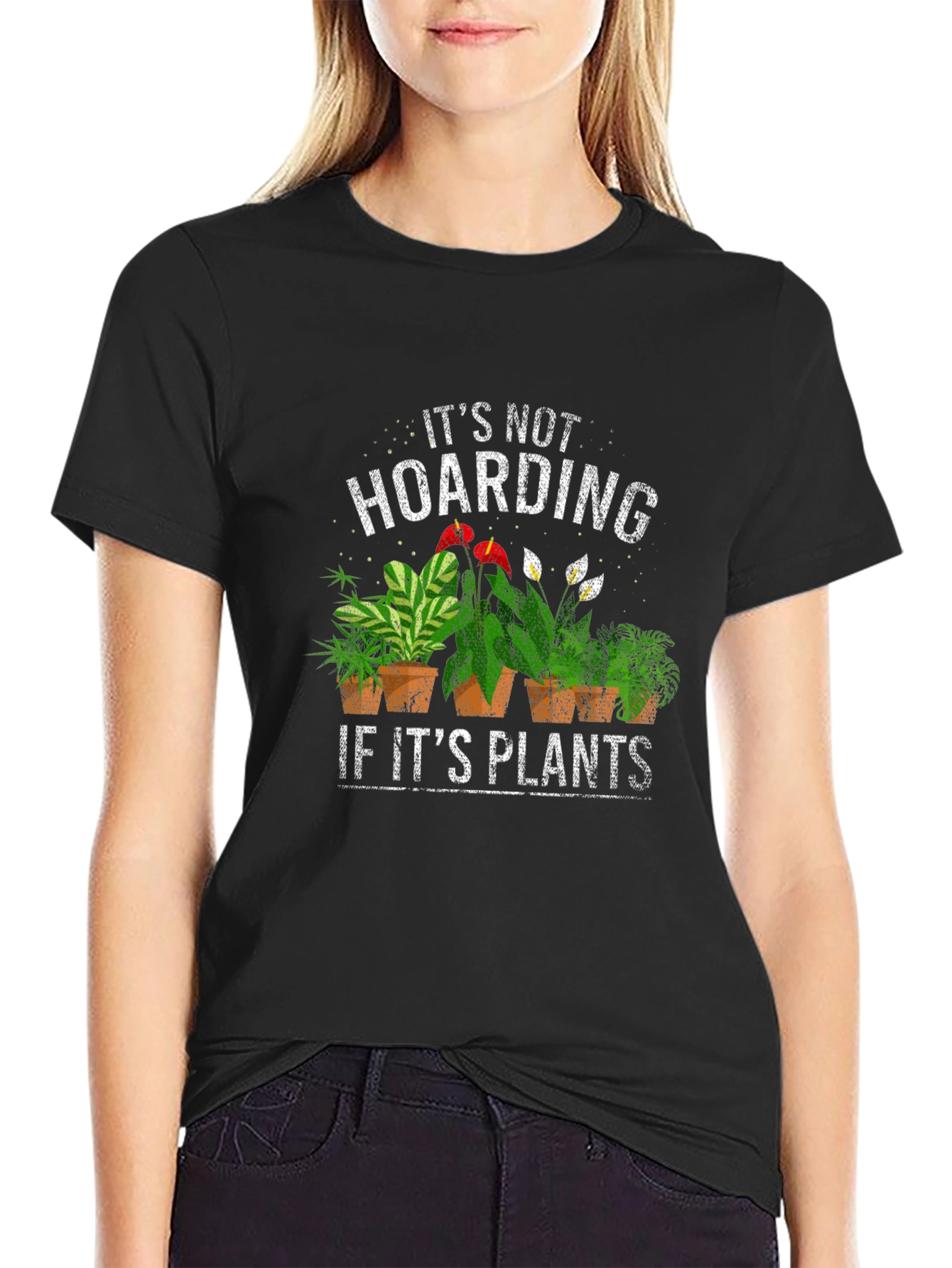 Its Not Hoarding If Its Plants T-Shirt