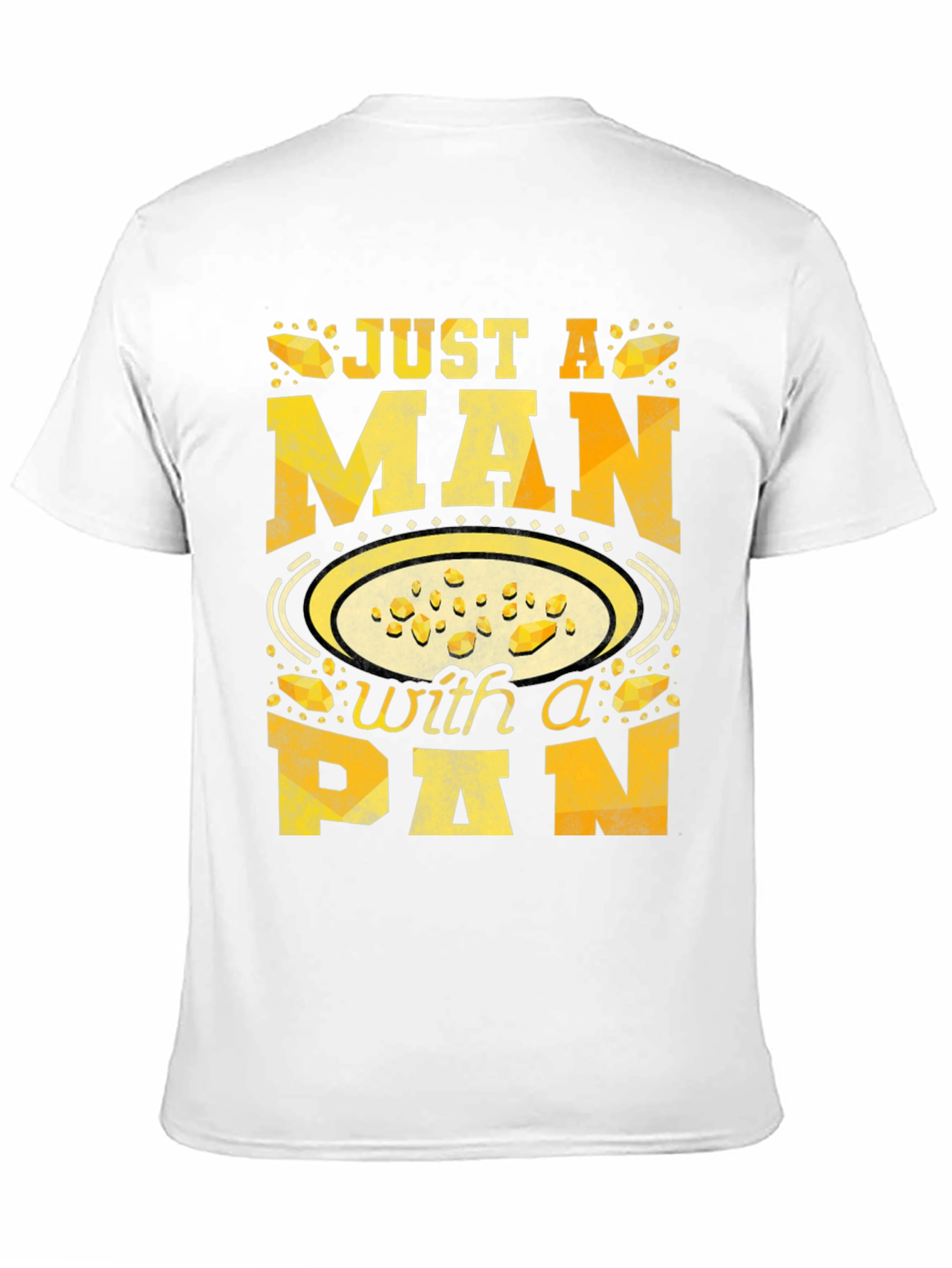 Just a Man With a Pan T-Shirt