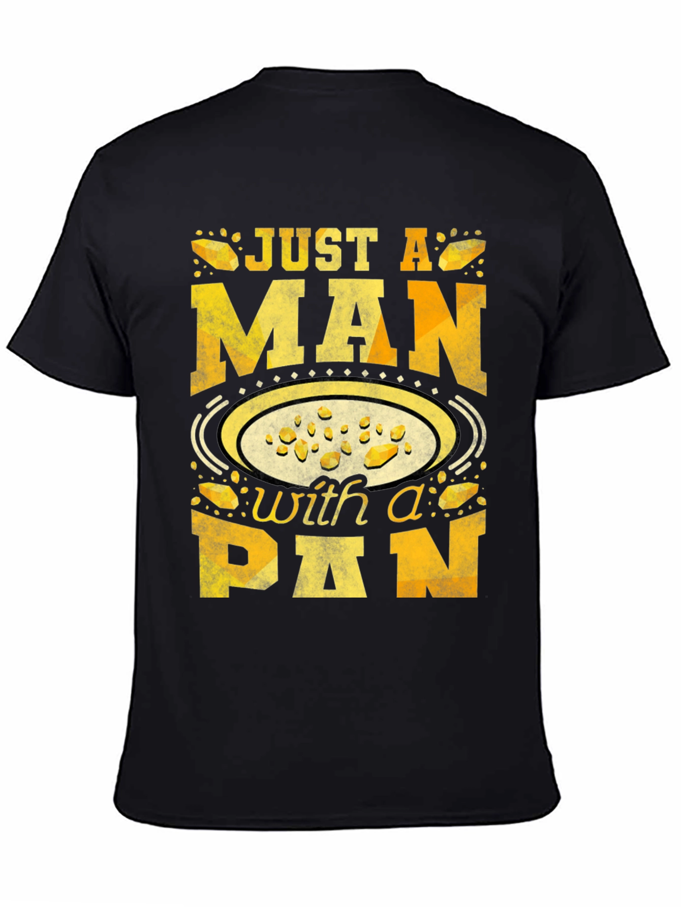 Just a Man With a Pan T-Shirt
