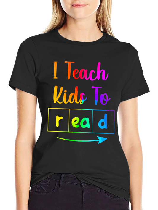 I Teach Kids to Read T-Shirt Colorful Graphic Tee