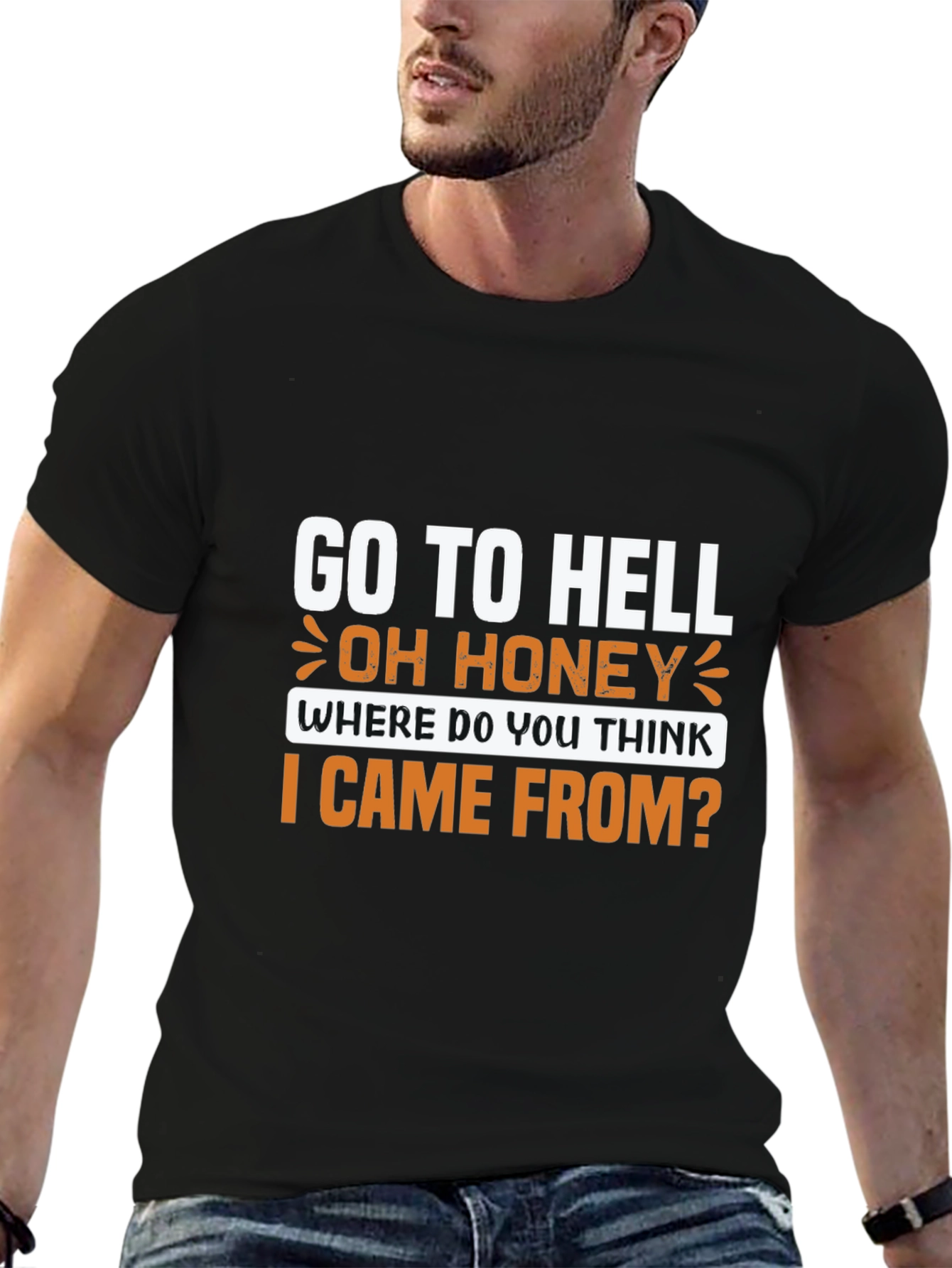 Go to Hell T-Shirt: Oh Honey Funny Graphic Tee