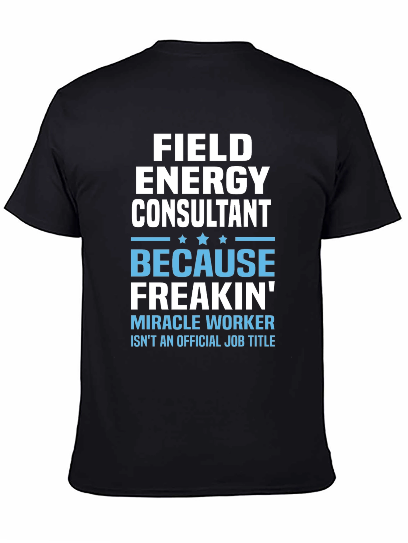 Field Energy Consultant Graphic T-Shirt
