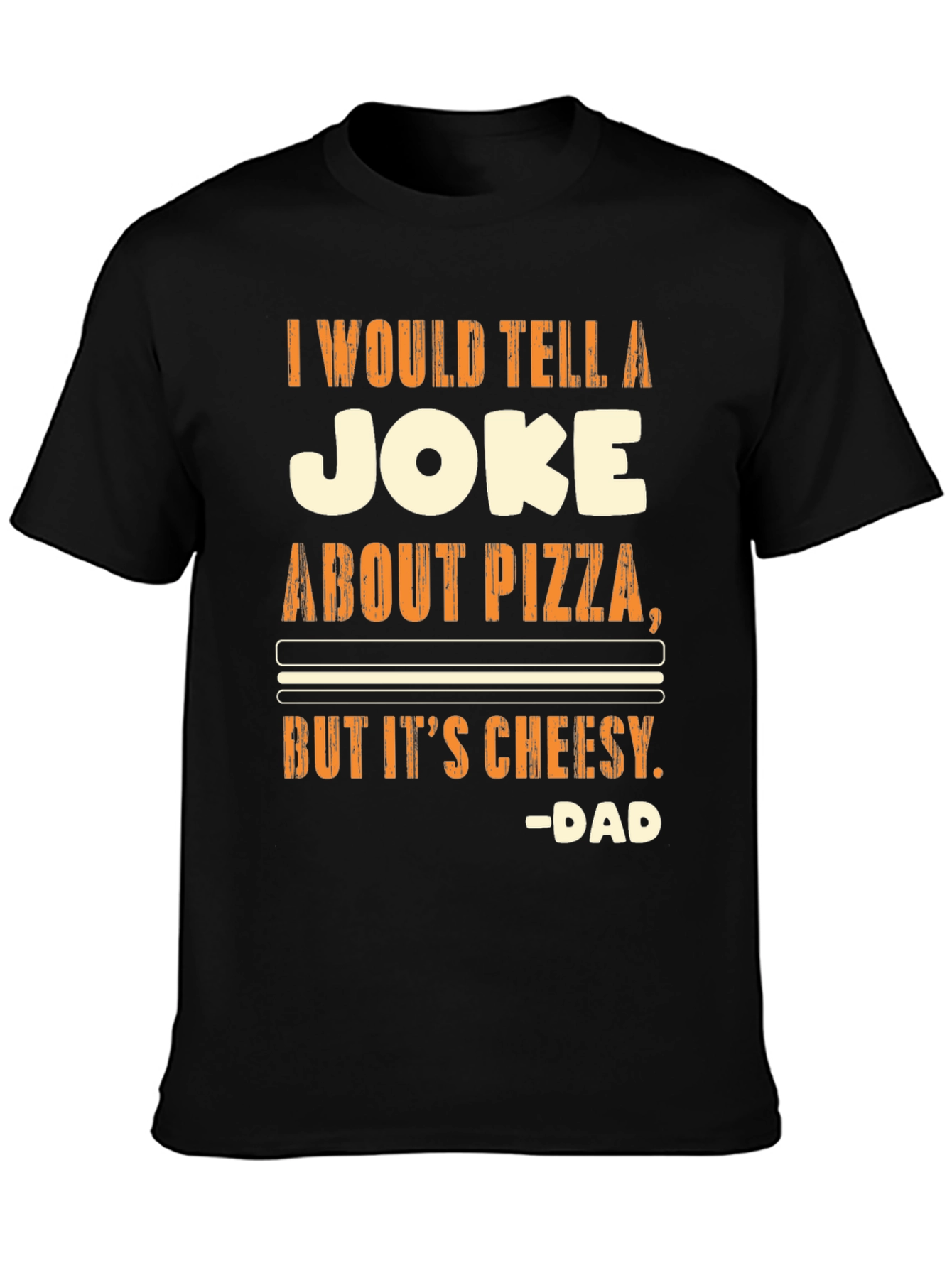 Funny Pizza Joke T-Shirt - Cheesy Dad Humor