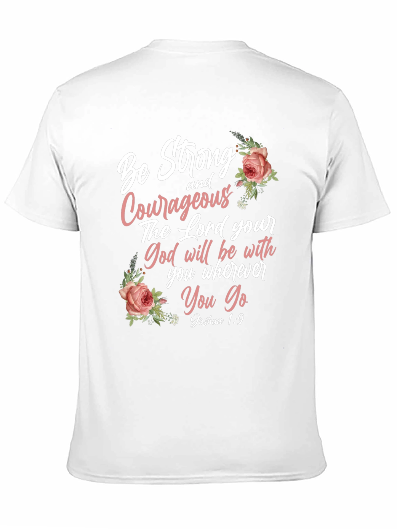 Be Strong and Courageous T-Shirt - Joshua 1:9