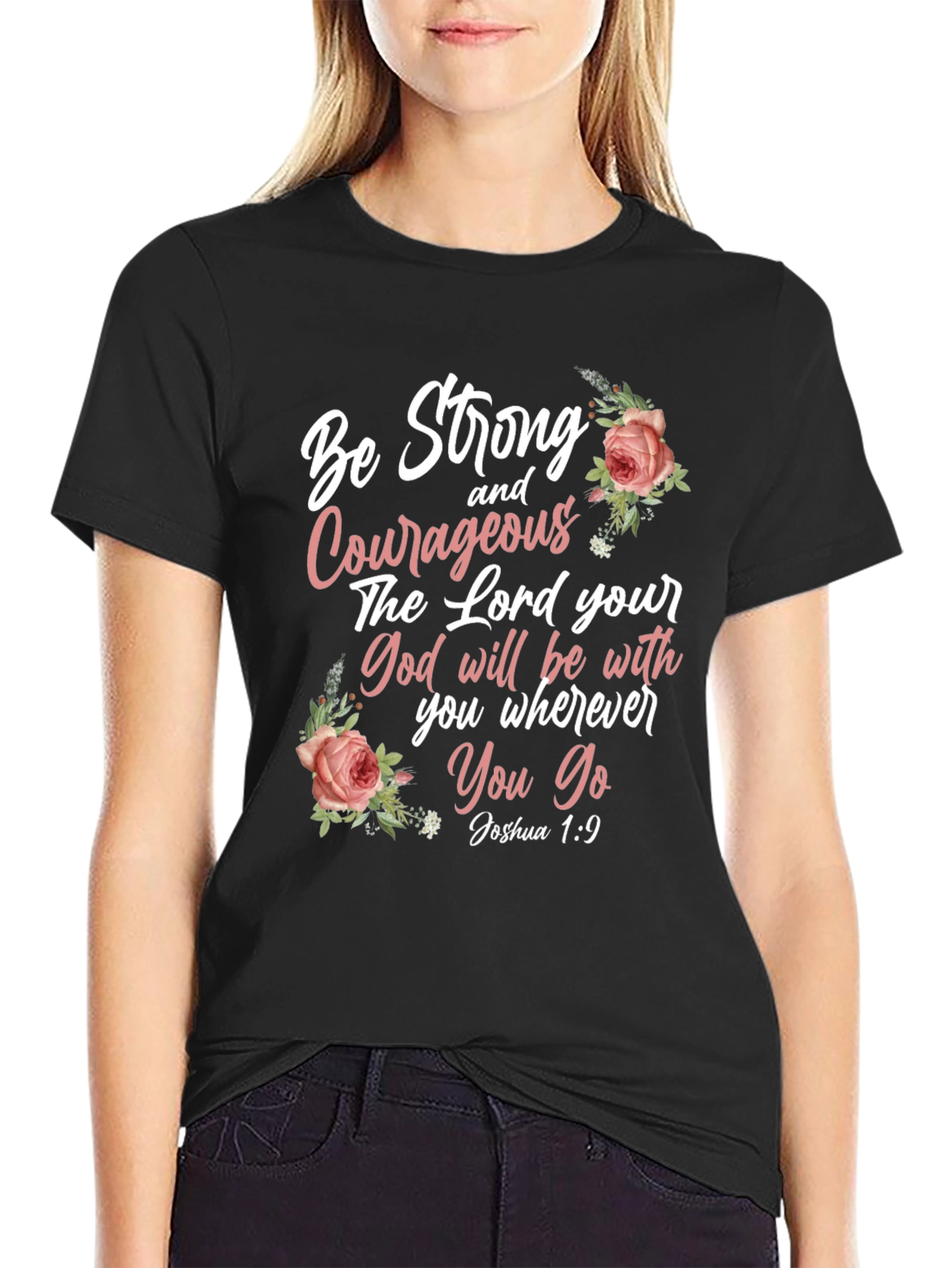 Be Strong and Courageous T-Shirt - Joshua 1:9
