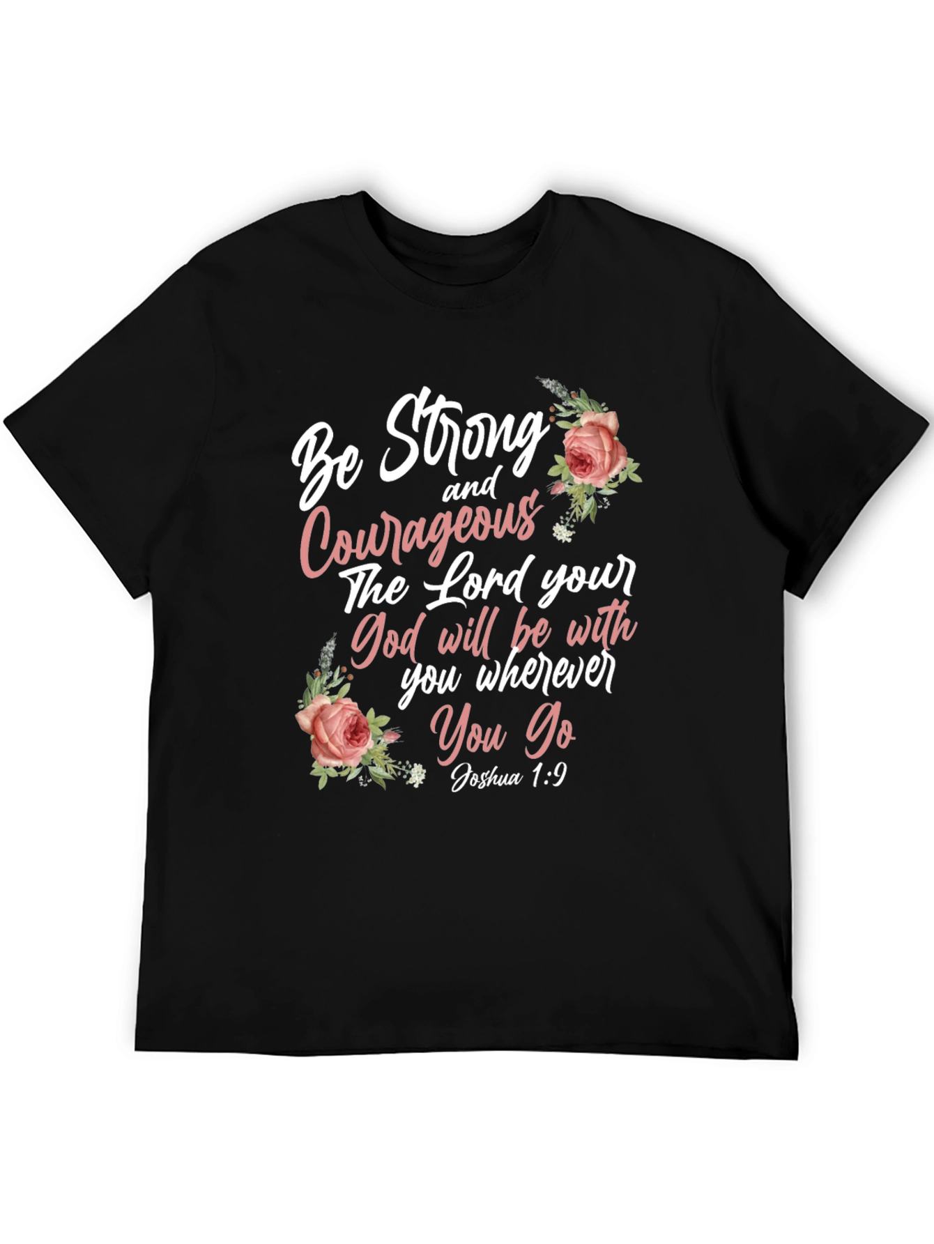 Be Strong and Courageous T-Shirt - Joshua 1:9