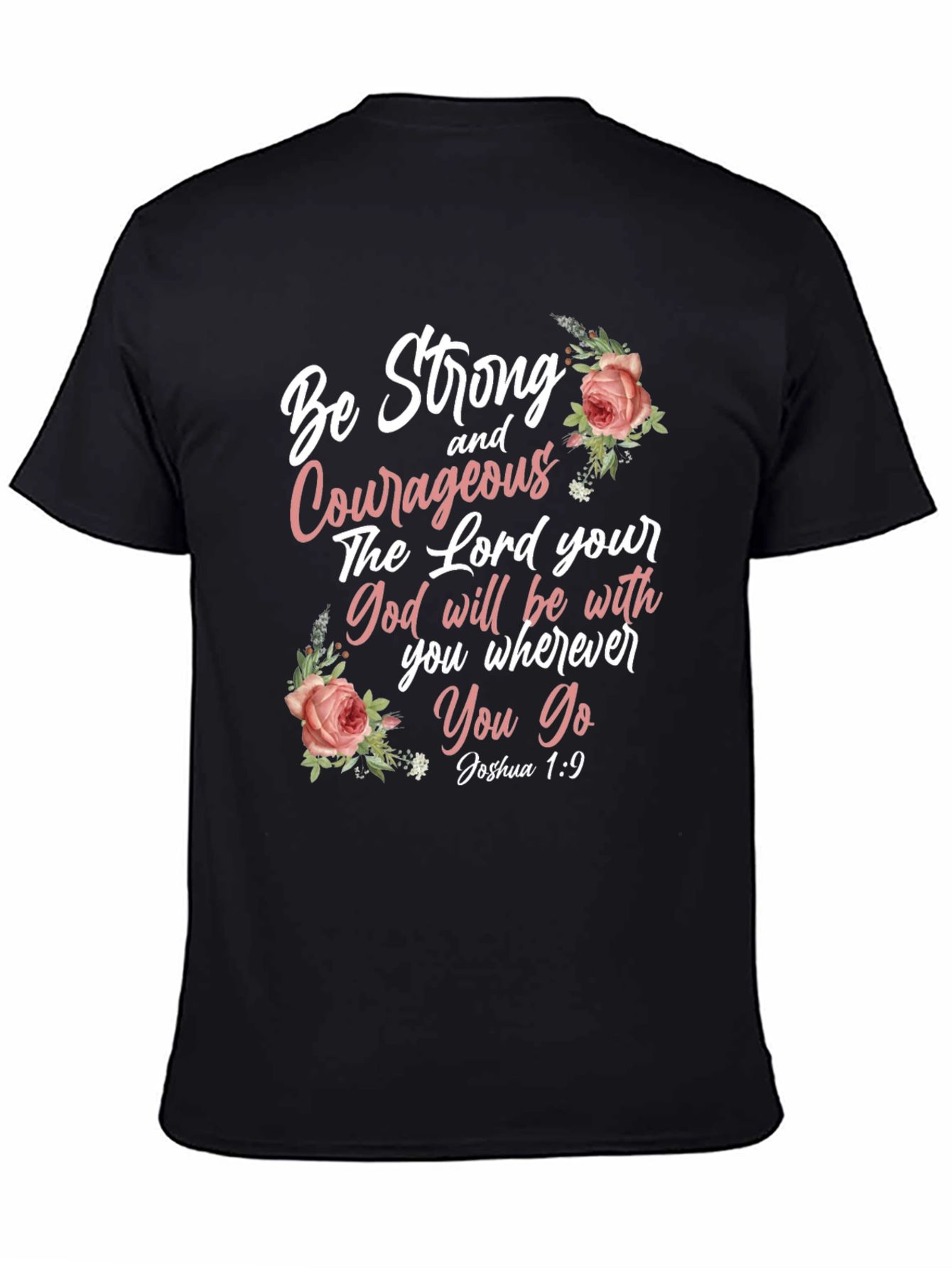Be Strong and Courageous T-Shirt - Joshua 1:9