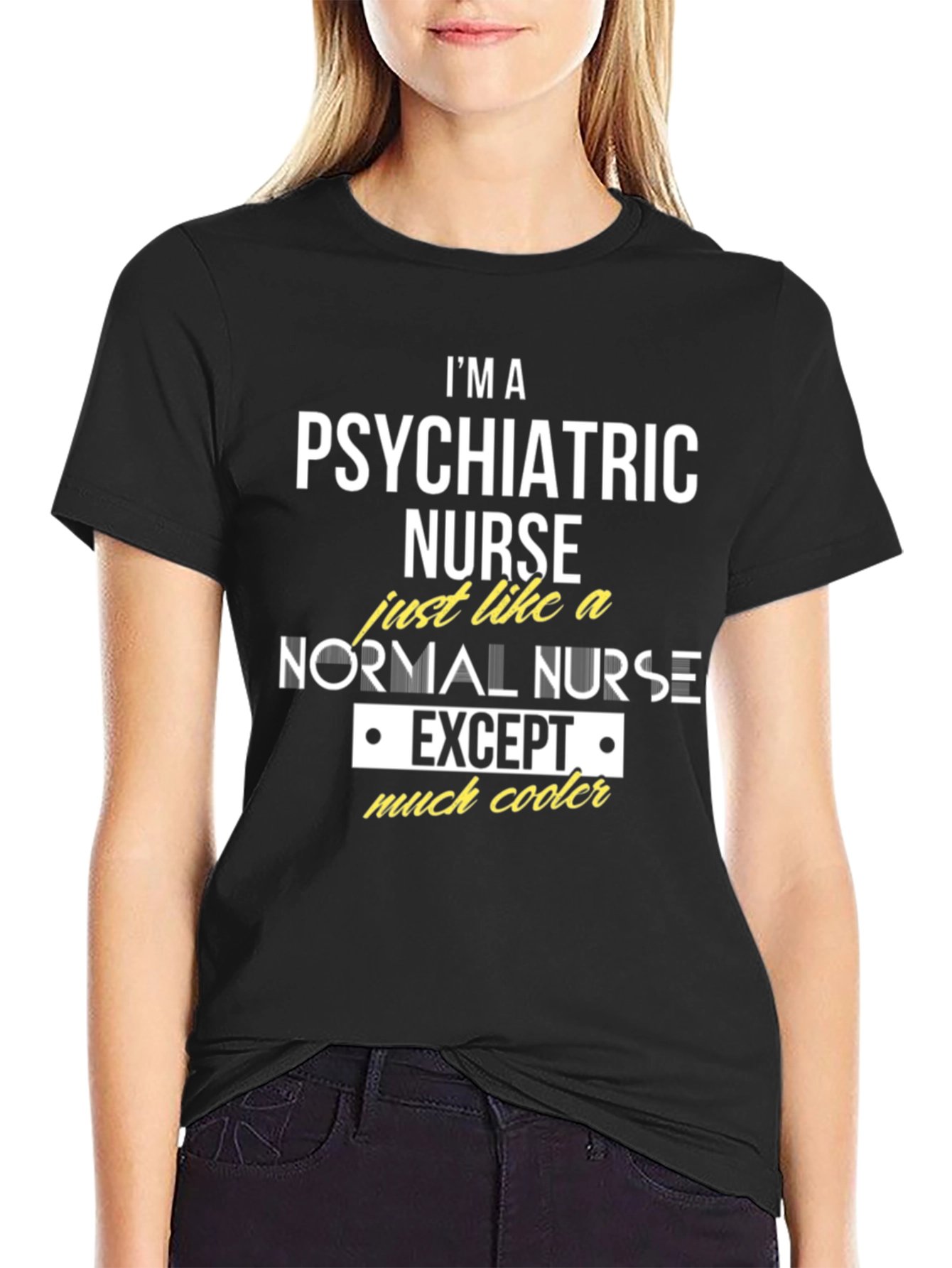 Psychiatric Nurse T-Shirt - Much Cooler Nurse Apparel