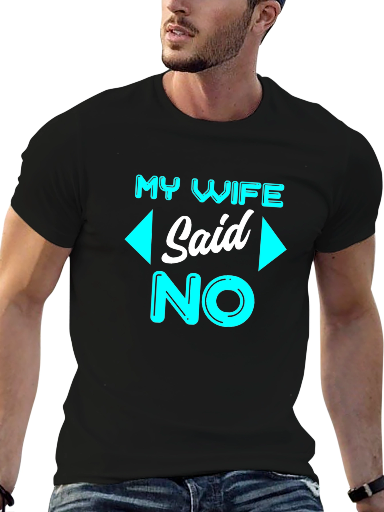 Funny My Wife Said No T-Shirt
