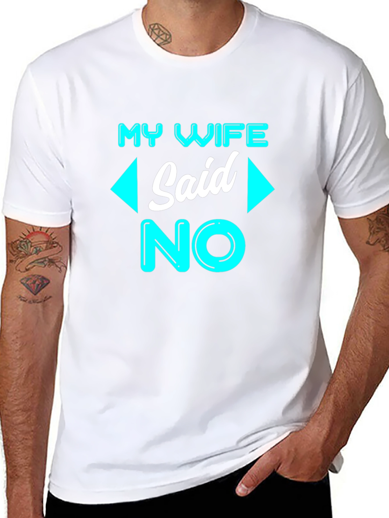 Funny My Wife Said No T-Shirt