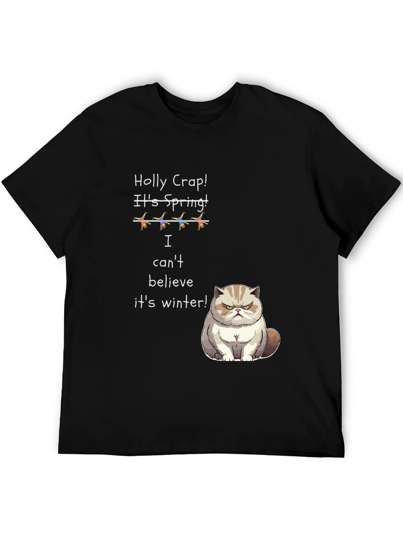 Funny Cat T-Shirt - Holly Crap! Its Spring!