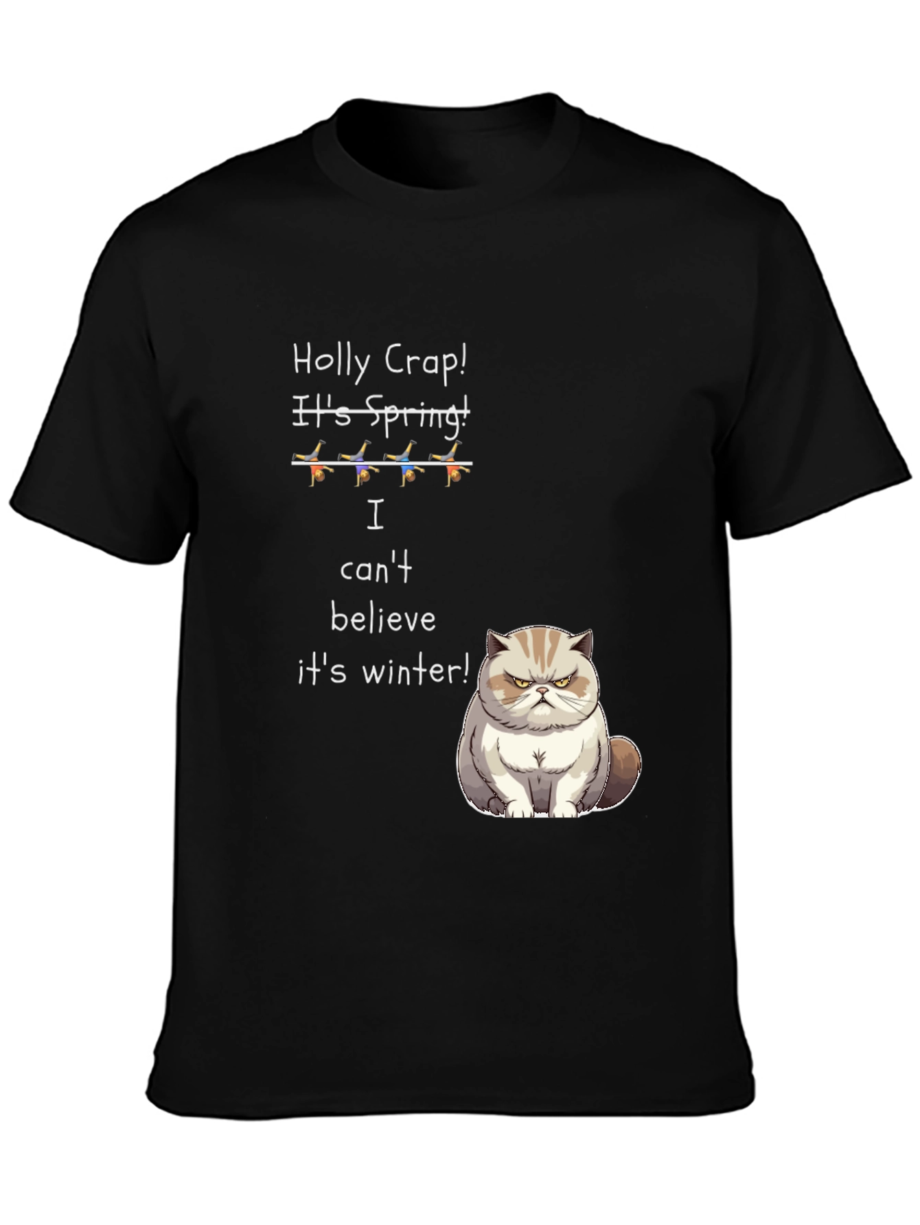 Funny Cat T-Shirt - Holly Crap! Its Spring!