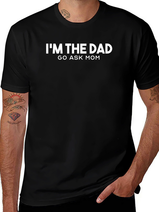 Im the Dad T-Shirt - Funny Mens Tee