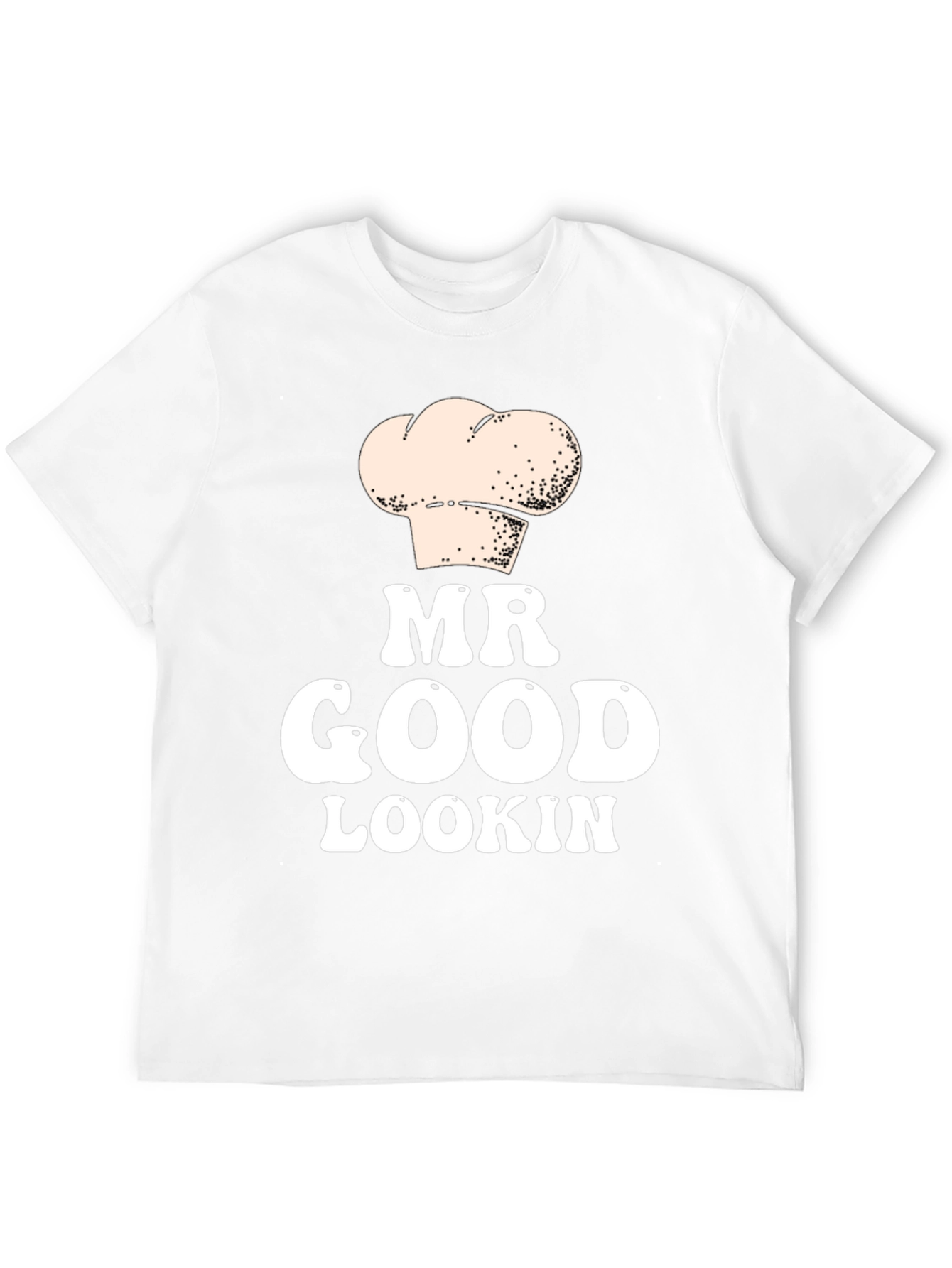 Mr Good Lookin Chef Hat T-Shirt