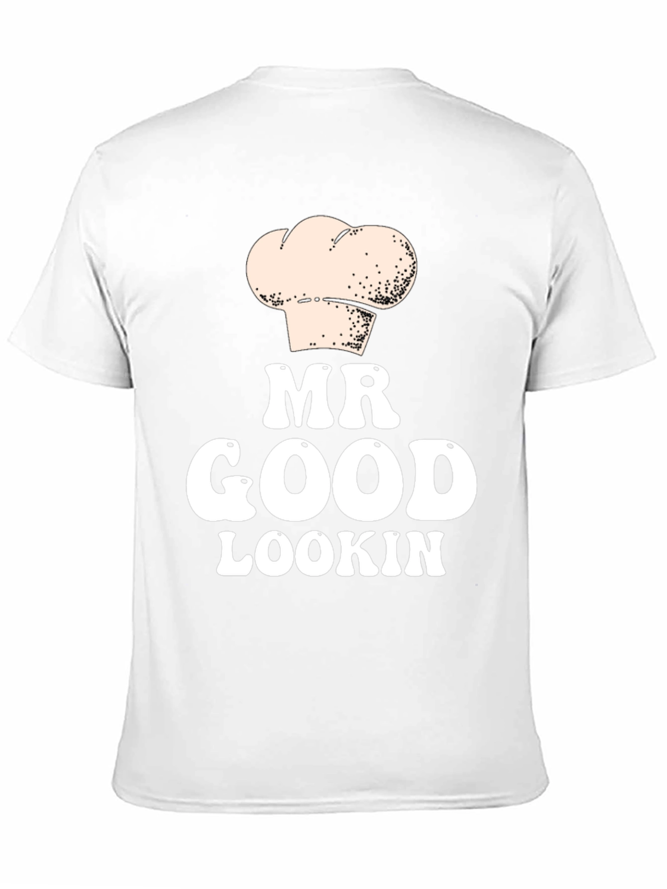 Mr Good Lookin Chef Hat T-Shirt