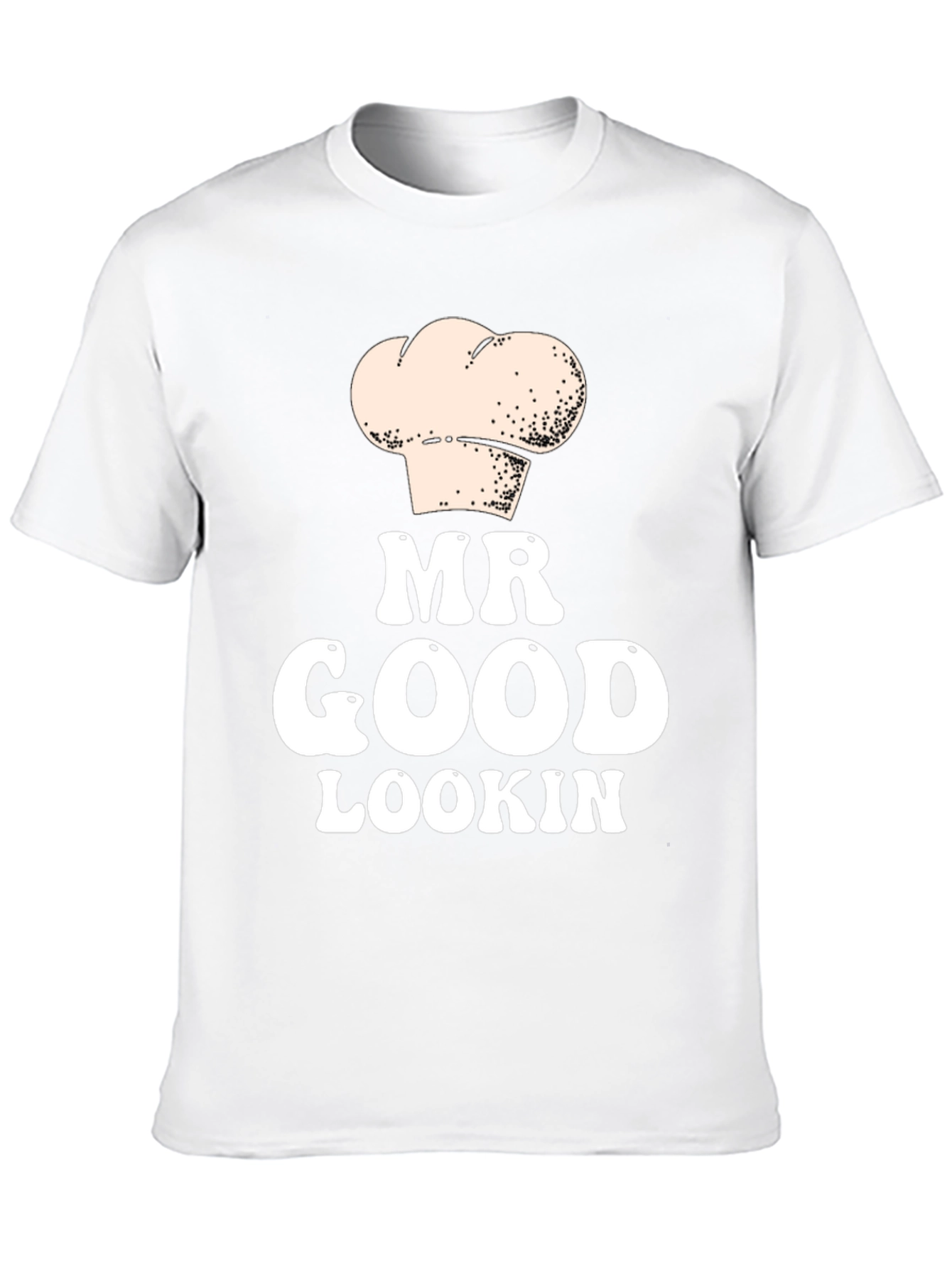 Mr Good Lookin Chef Hat T-Shirt