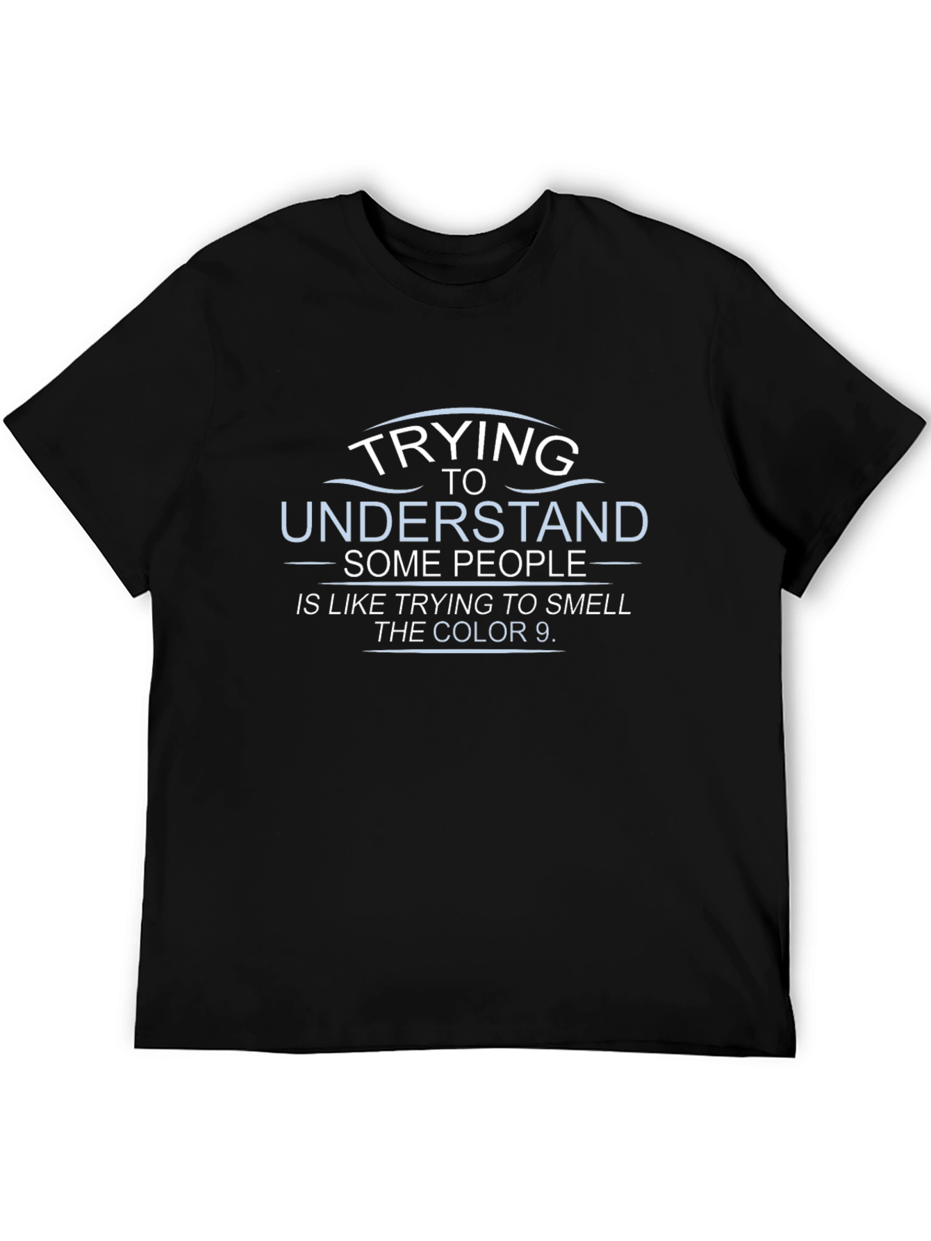 Trying to Understand T-Shirt