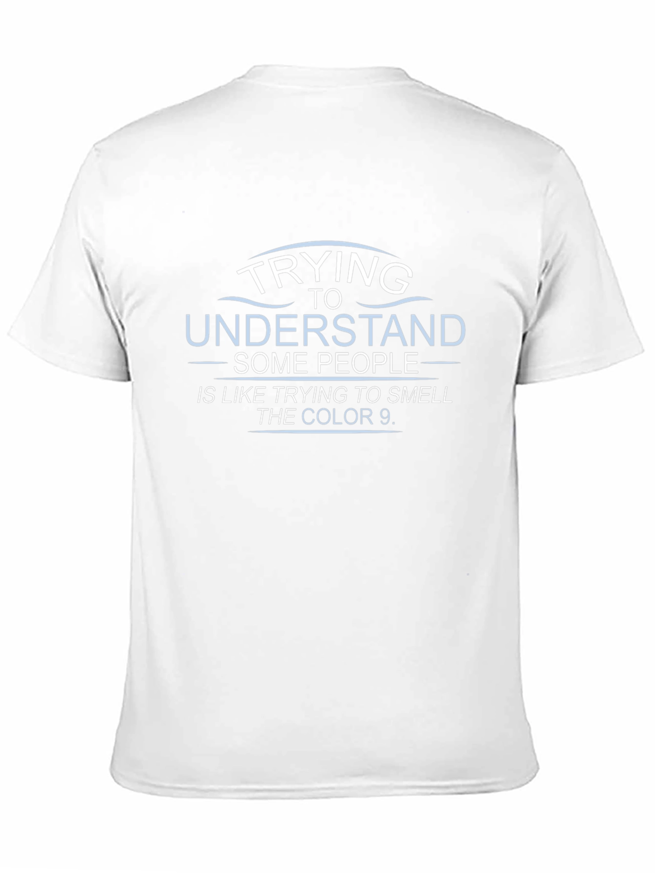 Trying to Understand T-Shirt