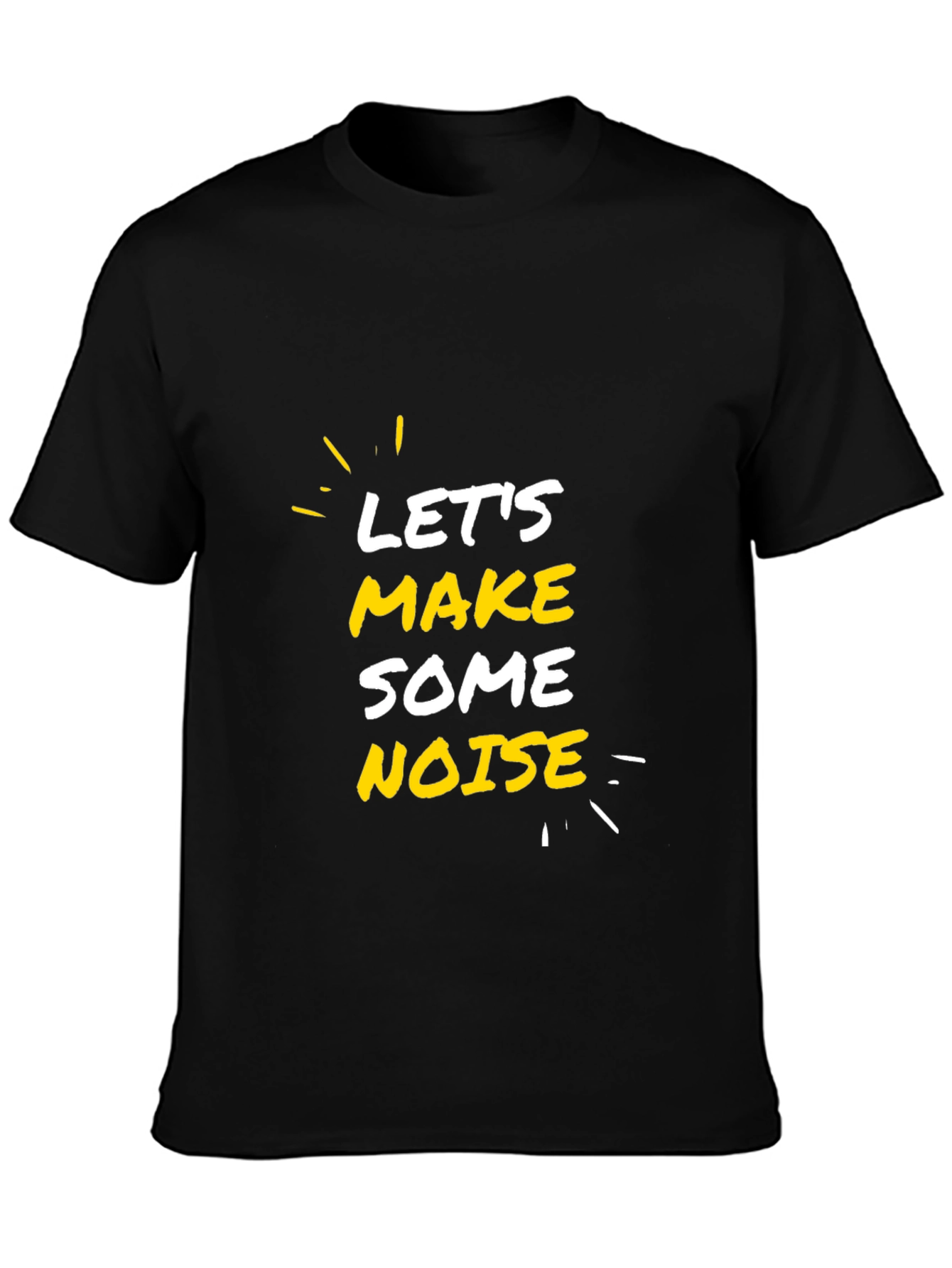 Lets Make Some Noise Black T-Shirt