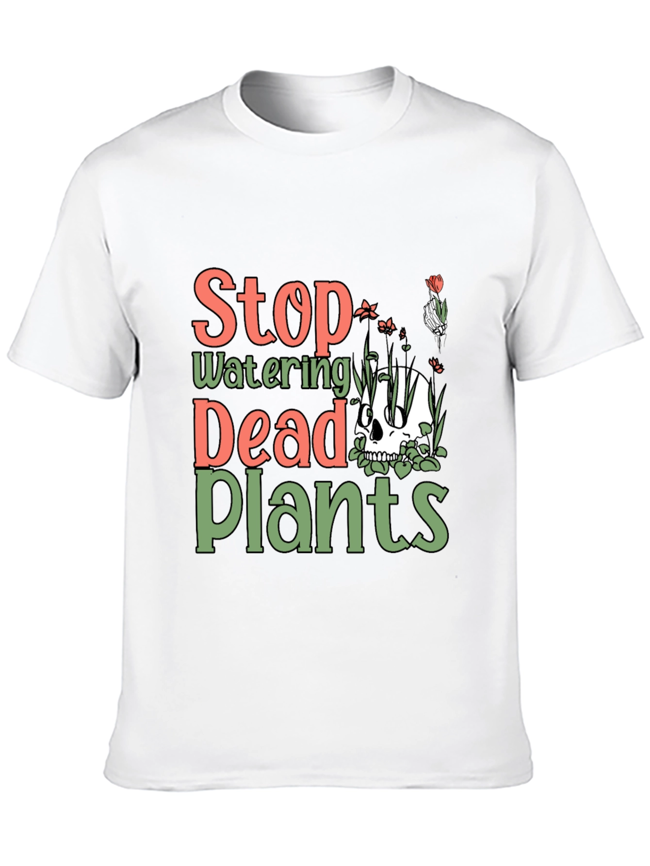 Stop Watering Dead Plants Graphic Tee