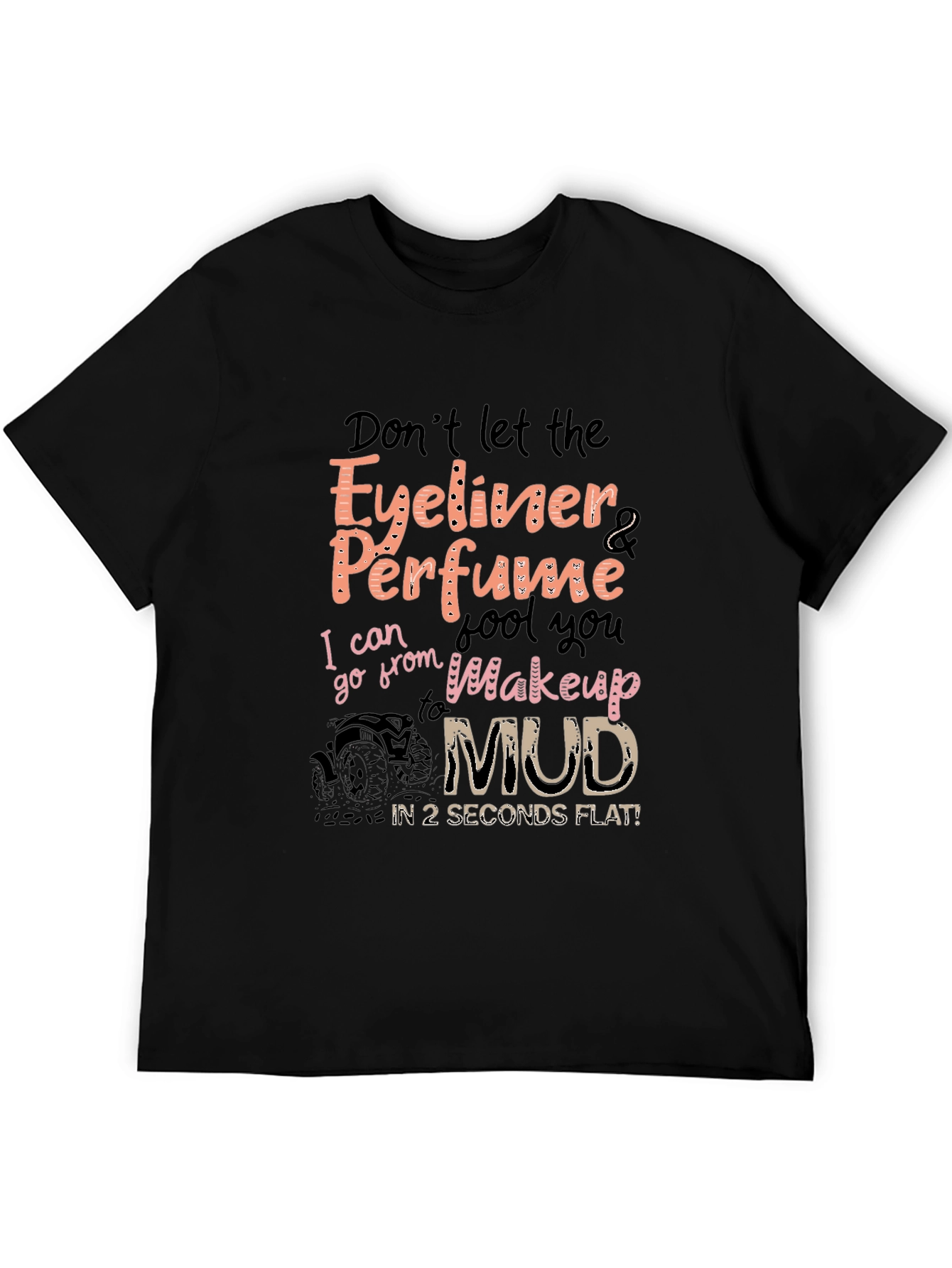 Eyeliner Perfume Mud Funny T-Shirt
