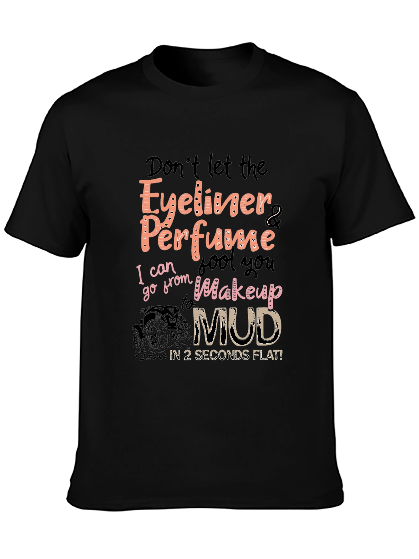 Eyeliner Perfume Mud Funny T-Shirt