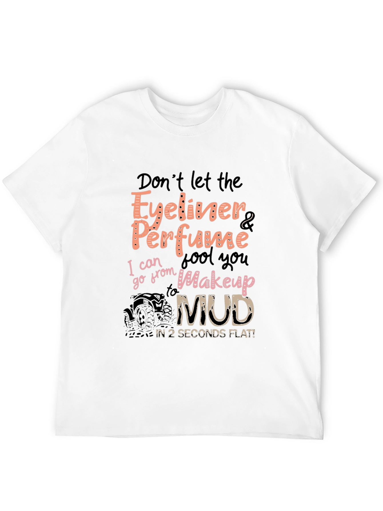 Eyeliner Perfume Mud Funny T-Shirt