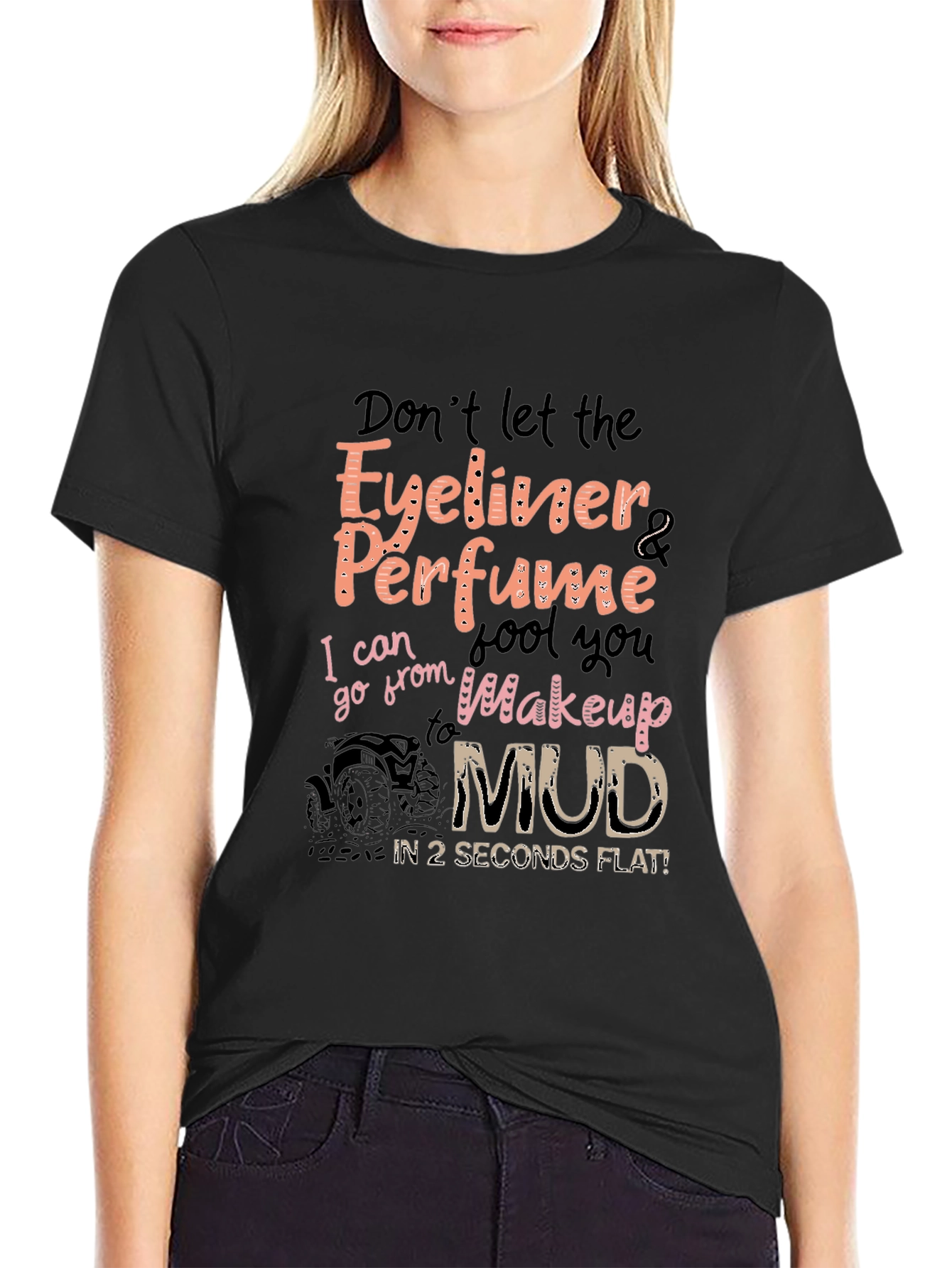 Eyeliner Perfume Mud Funny T-Shirt