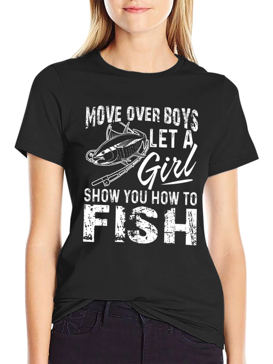 Move Over Boys Fishing T-Shirt - Let a Girl Fish
