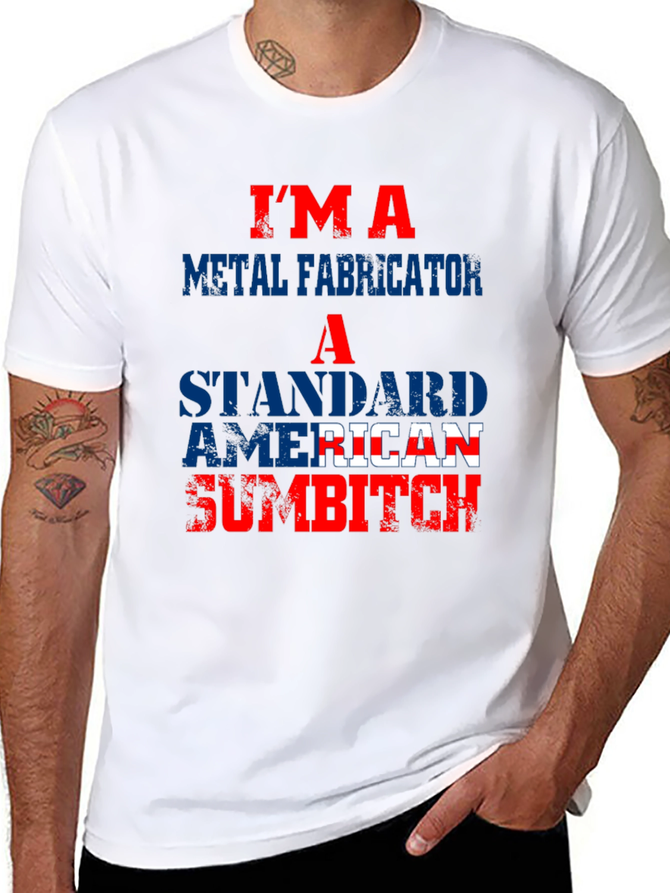 Im a Metal Fabricator American Sumbitch T-Shirt