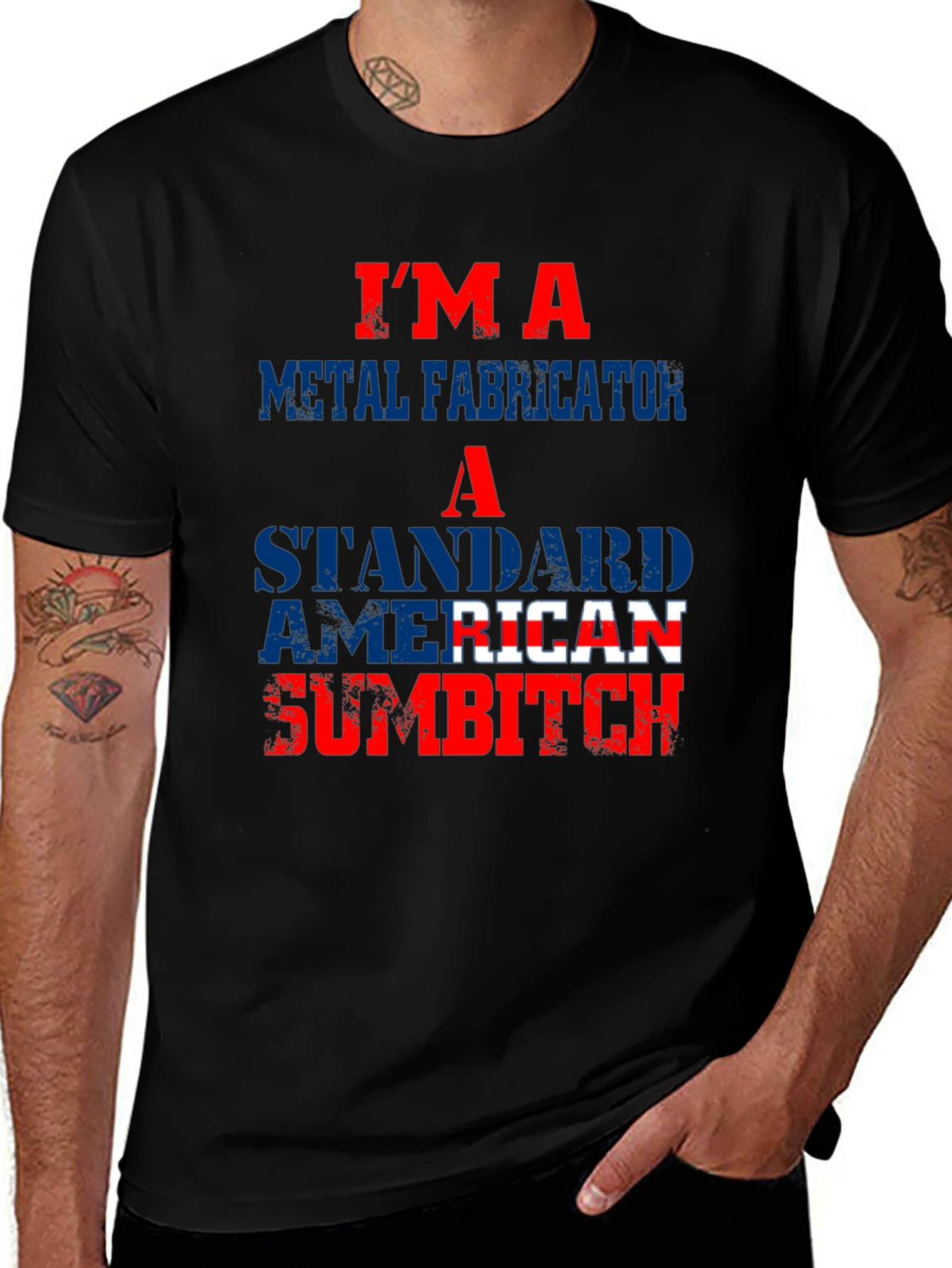 Im a Metal Fabricator American Sumbitch T-Shirt