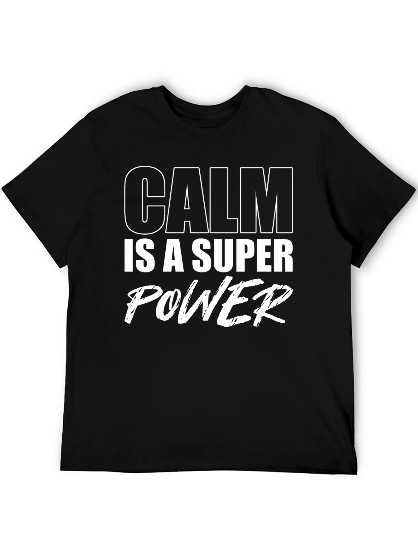 Calm is a Super Power Black T-Shirt