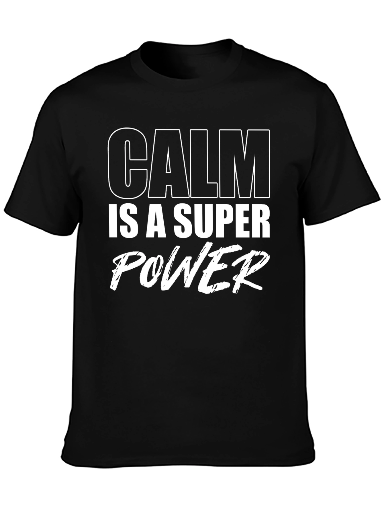 Calm is a Super Power Black T-Shirt