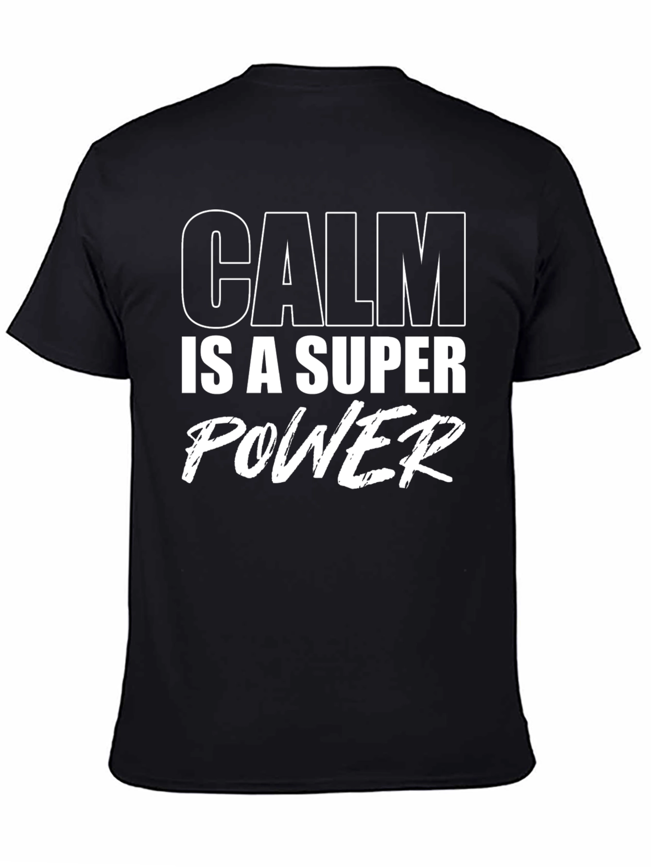 Calm is a Super Power Black T-Shirt