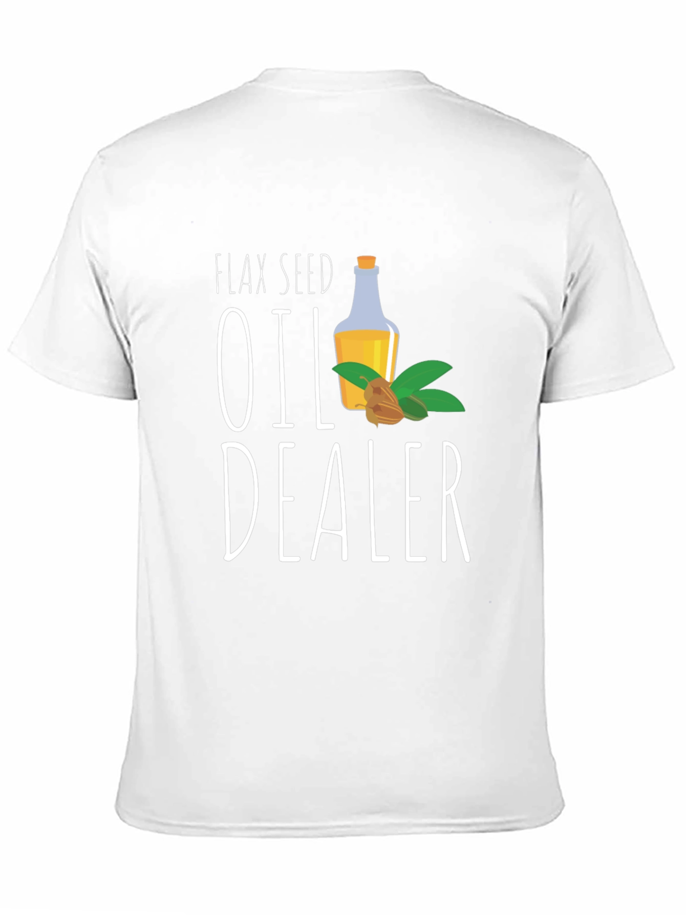 Flax Seed Oil Dealer T-Shirt
