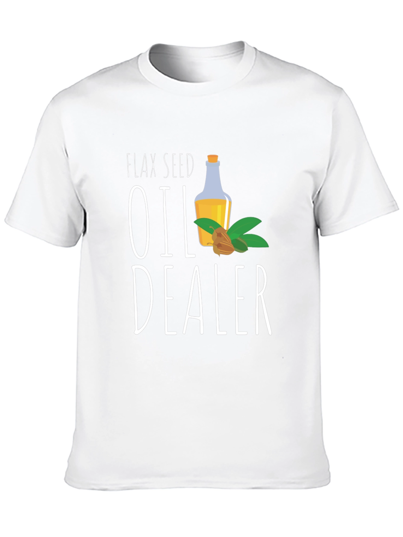 Flax Seed Oil Dealer T-Shirt