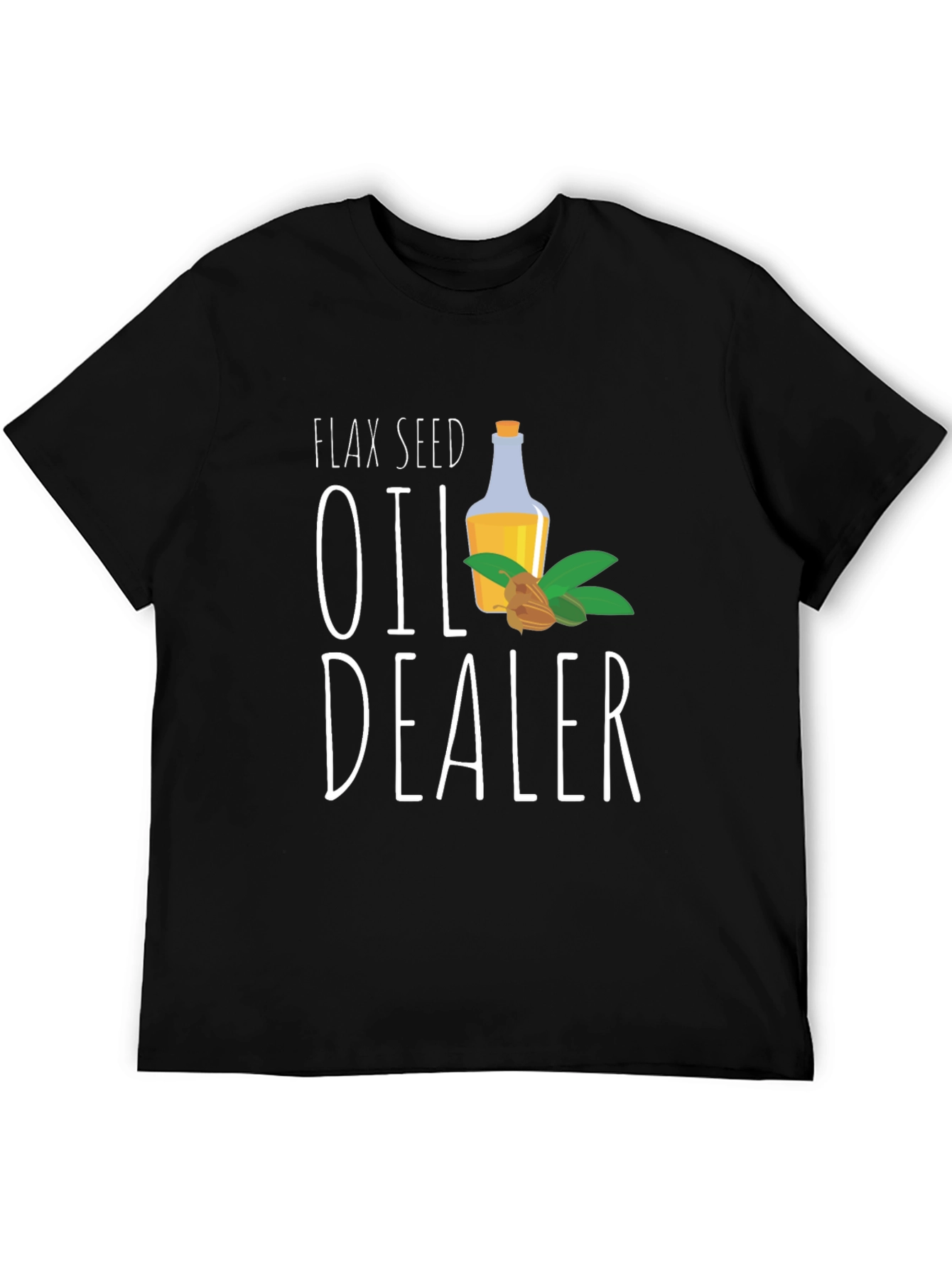 Flax Seed Oil Dealer T-Shirt